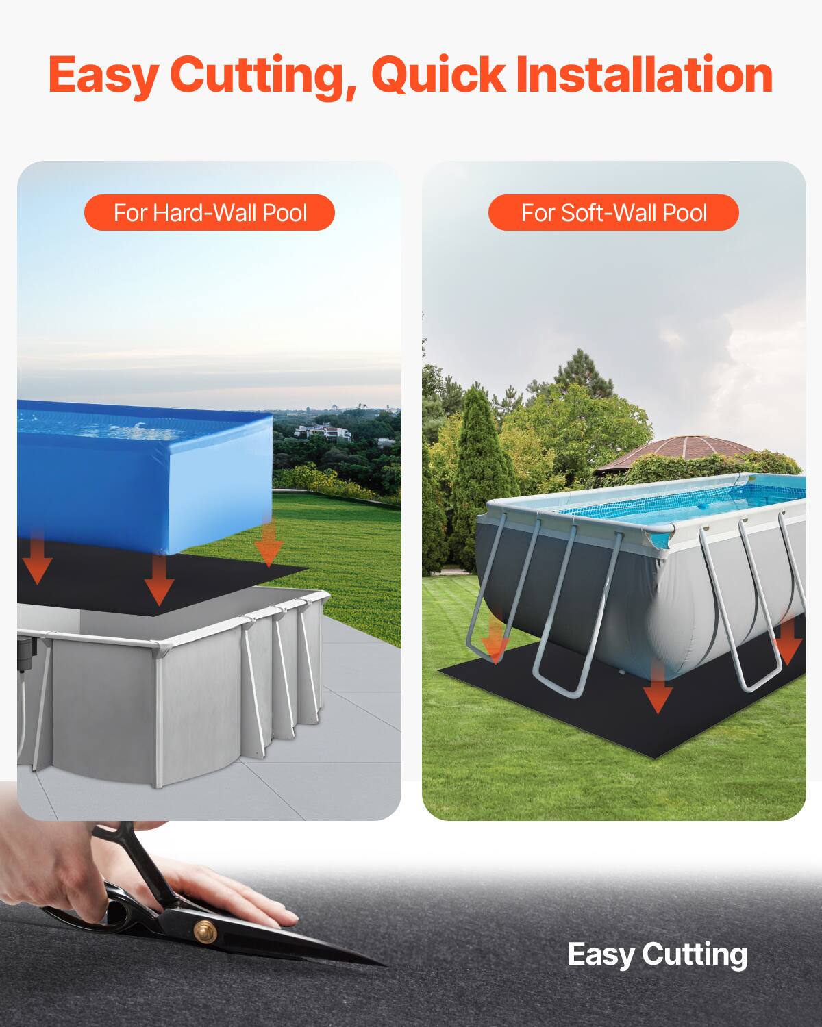 Easy Cutting, Quick Installation

For Hard-Wall Pool

For Soft-Wall Pool

Easy Cutting