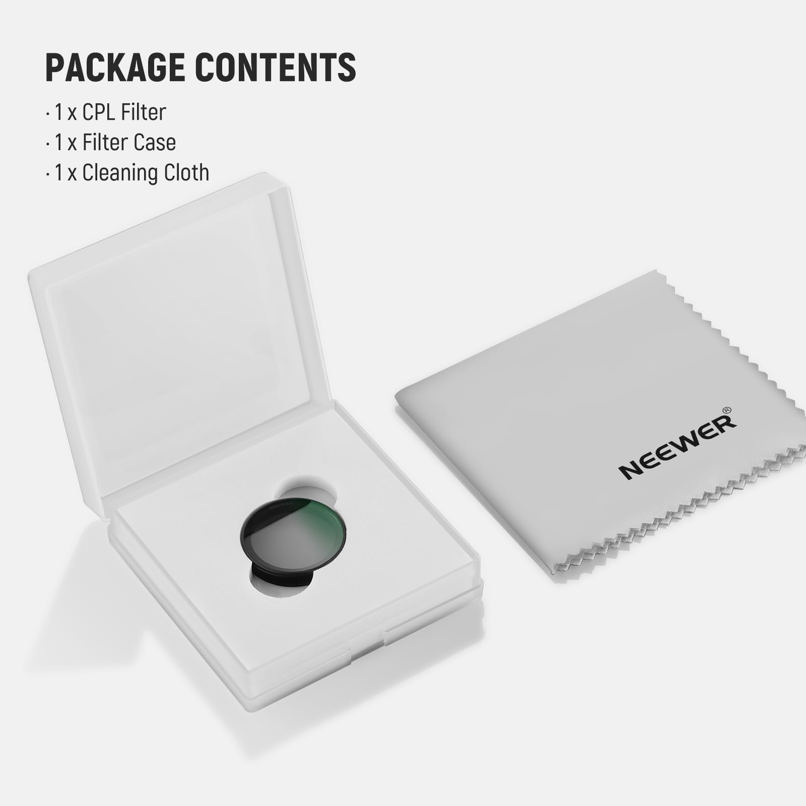 PACKAGE CONTENTS  
- 1 x CPL Filter  
- 1 x Filter Case  
- 1 x Cleaning Cloth