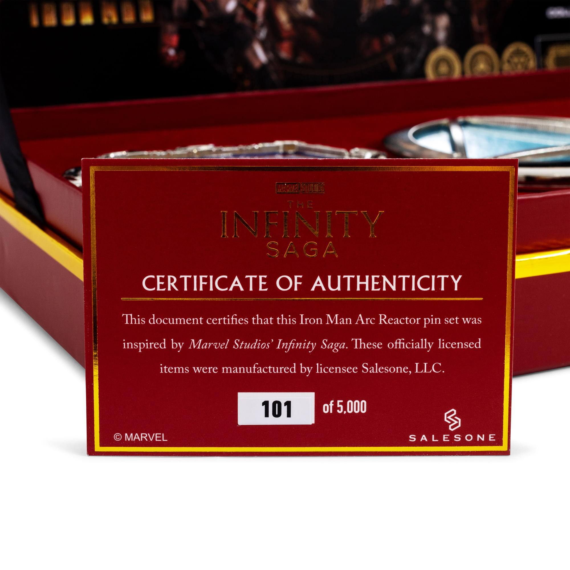 **THE INFINITY SAGA**

**CERTIFICATE OF AUTHENTICITY**

This document certifies that this Iron Man Arc Reactor pin set was inspired by Marvel Studios' Infinity Saga. These officially licensed items were manufactured by licensee Salesone, LLC.

**101 of 5,000**

© MARVEL

SALESONE