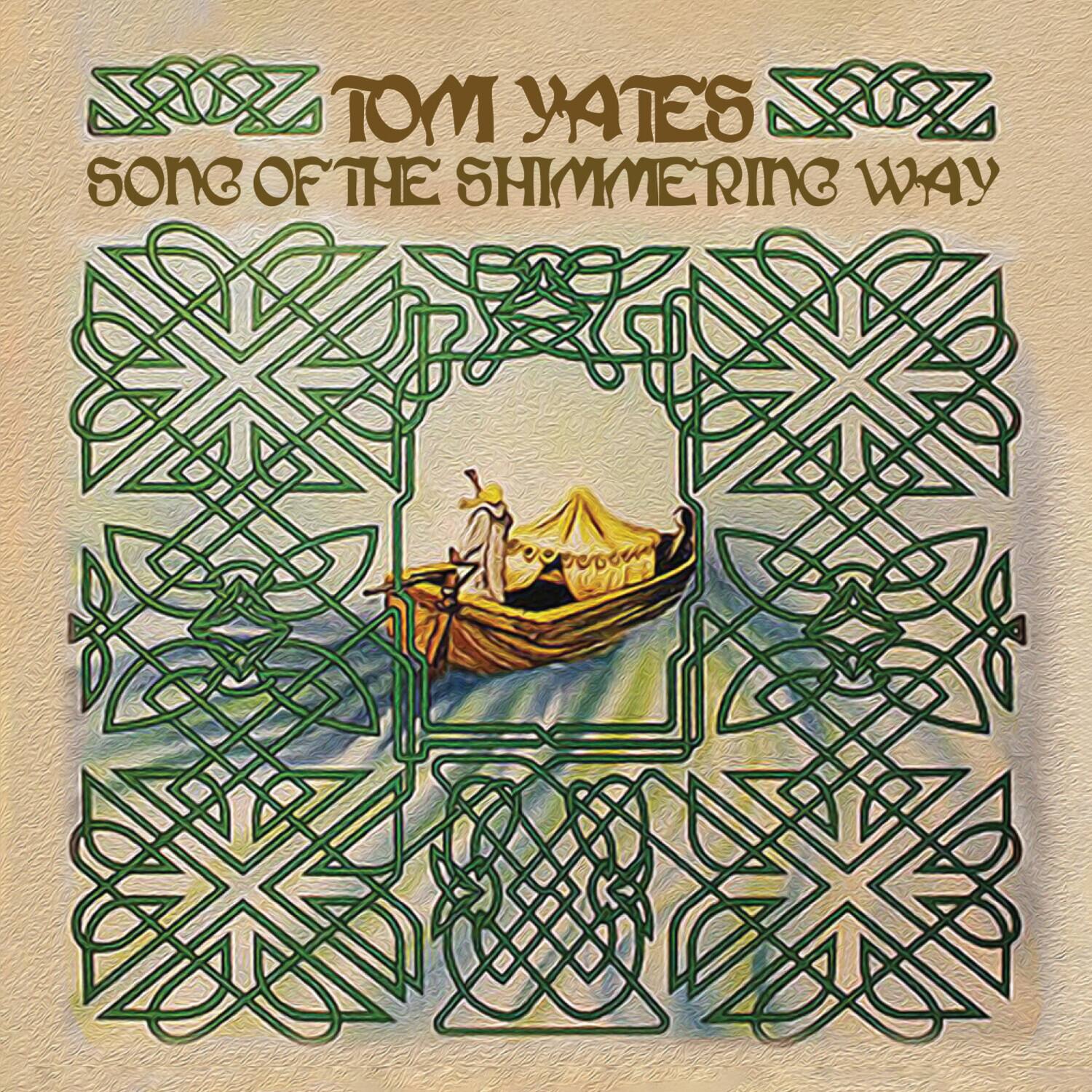 TOM YATES  
SONG OF THE SHIMMERING WAY