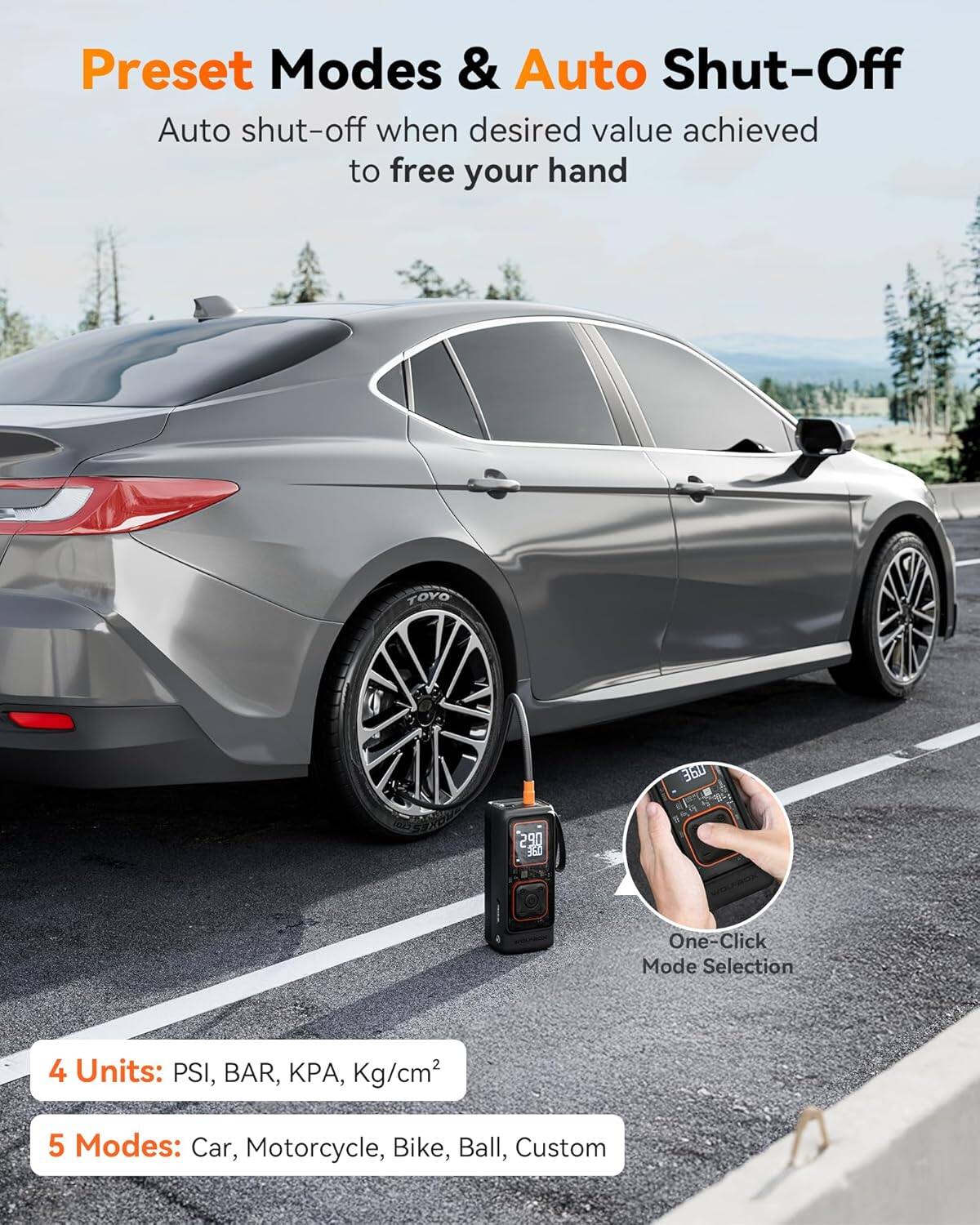 Preset Modes & Auto Shut-Off  
Auto shut-off when desired value achieved to free your hand  

TOYO DPS 300 360  

One-Click Mode Selection  

4 Units: PSI, BAR, KPA, Kg/cm²  

5 Modes: Car, Motorcycle, Bike, Ball, Custom