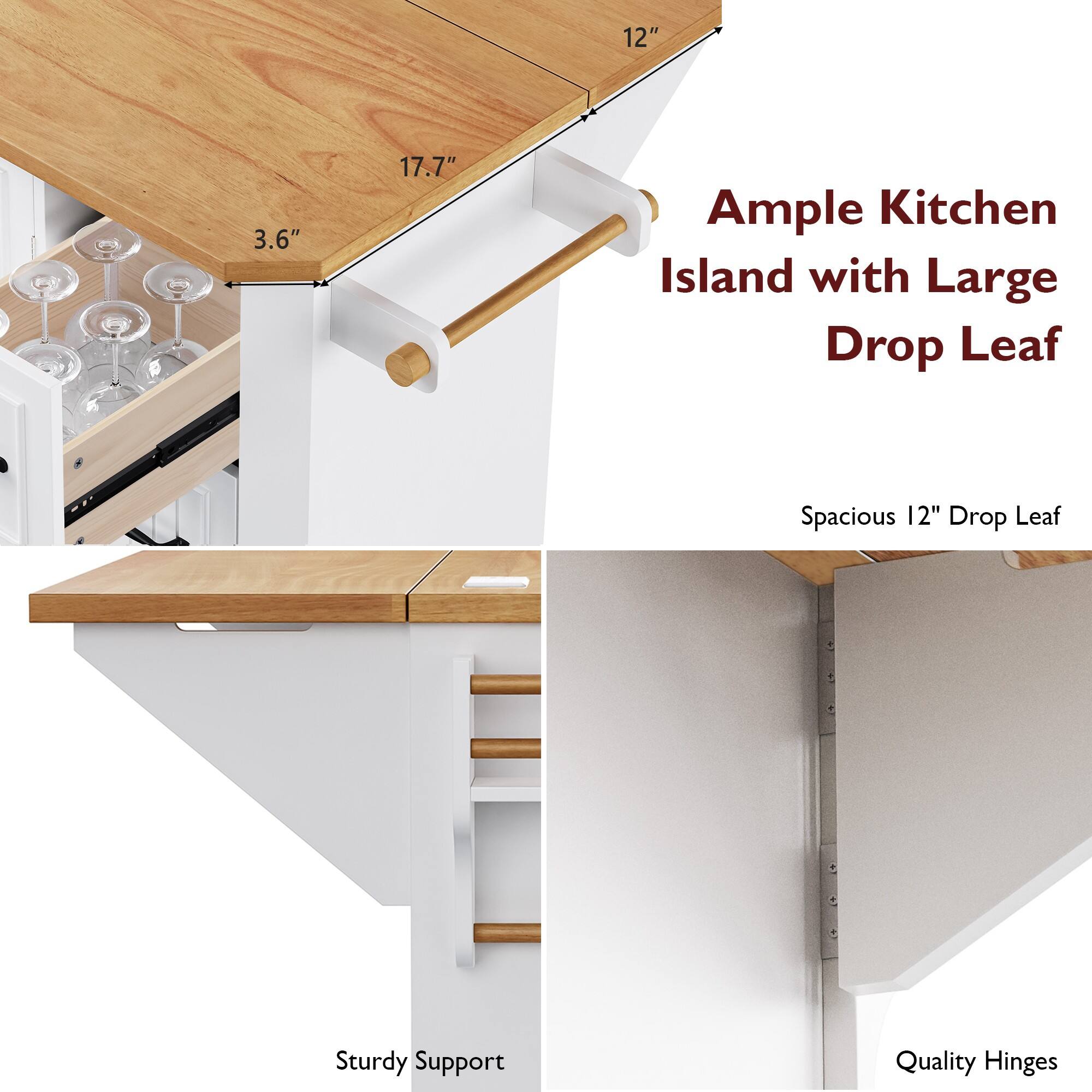 Ample Kitchen Island with Large Drop Leaf

- Spacious 12" Drop Leaf
- Sturdy Support
- Quality Hinges

Dimensions:
- 12"
- 3.6"
- 17.7"