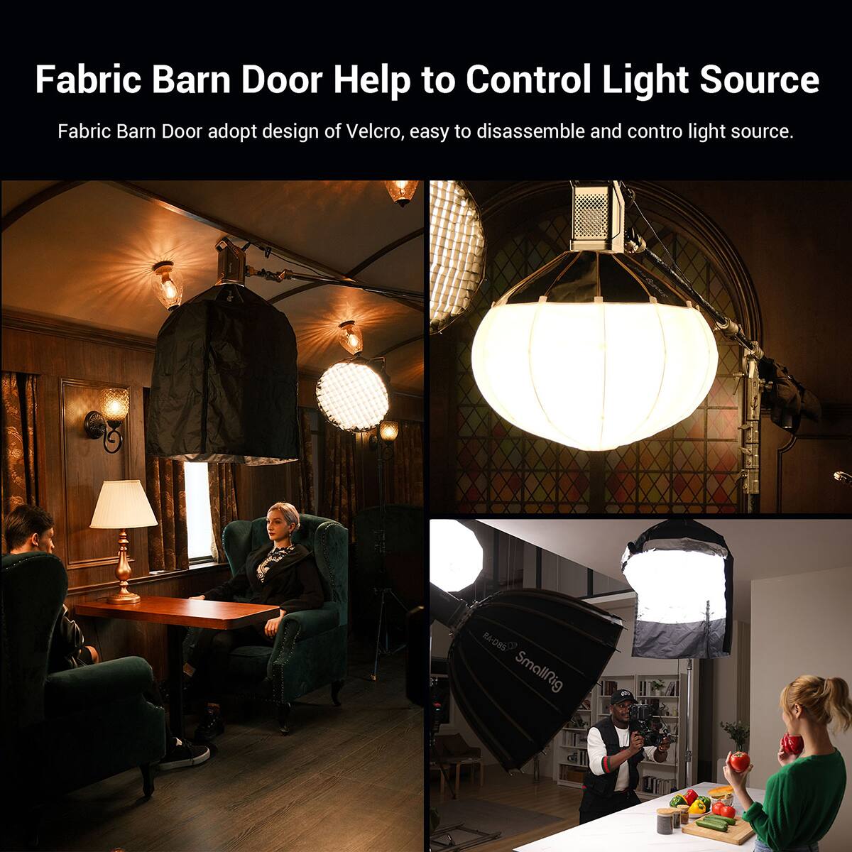 Fabric Barn Door Help to Control Light Source  
Fabric Barn Door adopt design of Velcro, easy to disassemble and control light source.  
RA-DBS SmallRig