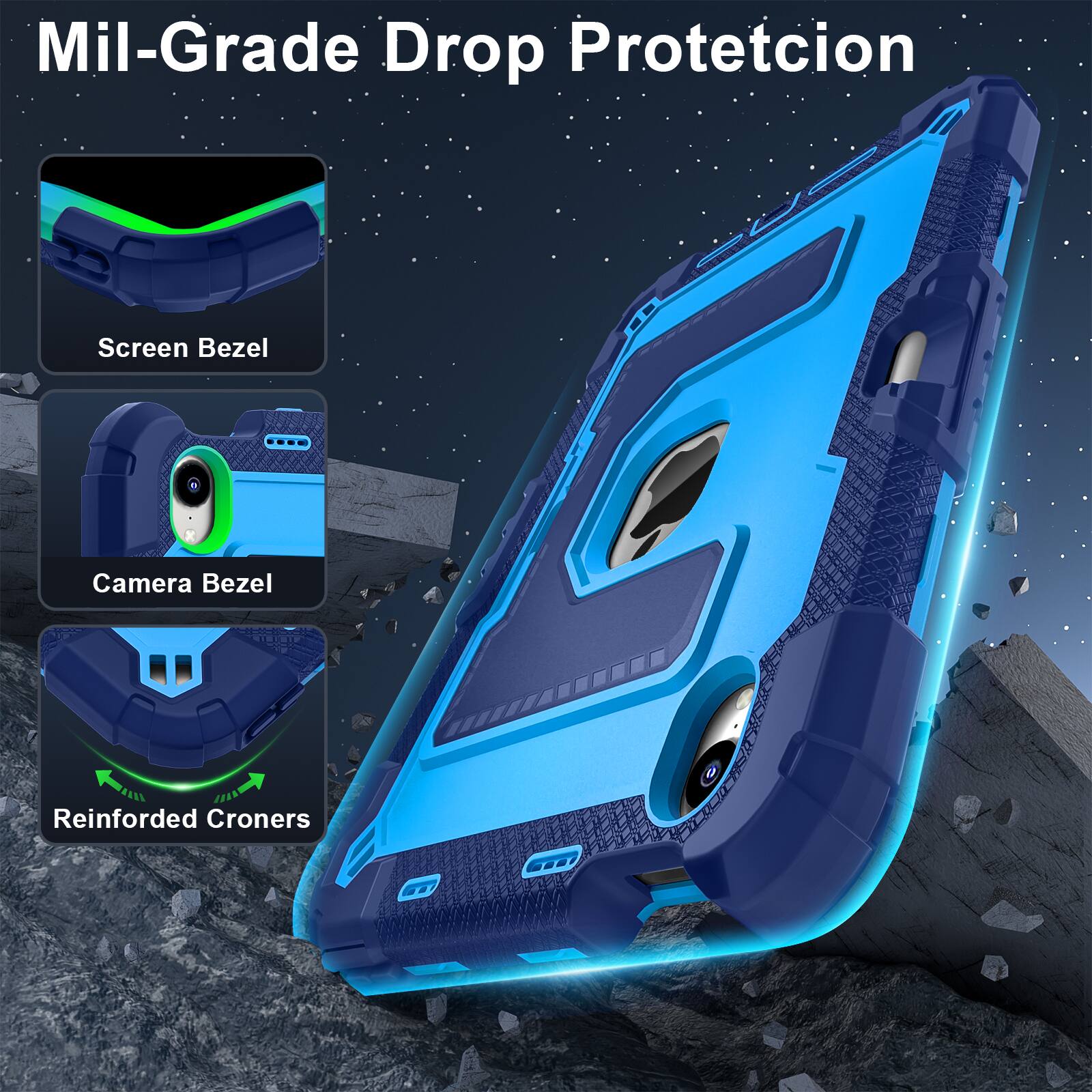 Mil-Grade Drop Protection

Screen Bezel

Camera Bezel

Reinforced Corners