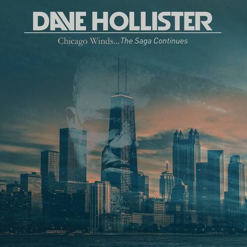DAVE HOLLISTER  
Chicago Winds... The Saga Continues
