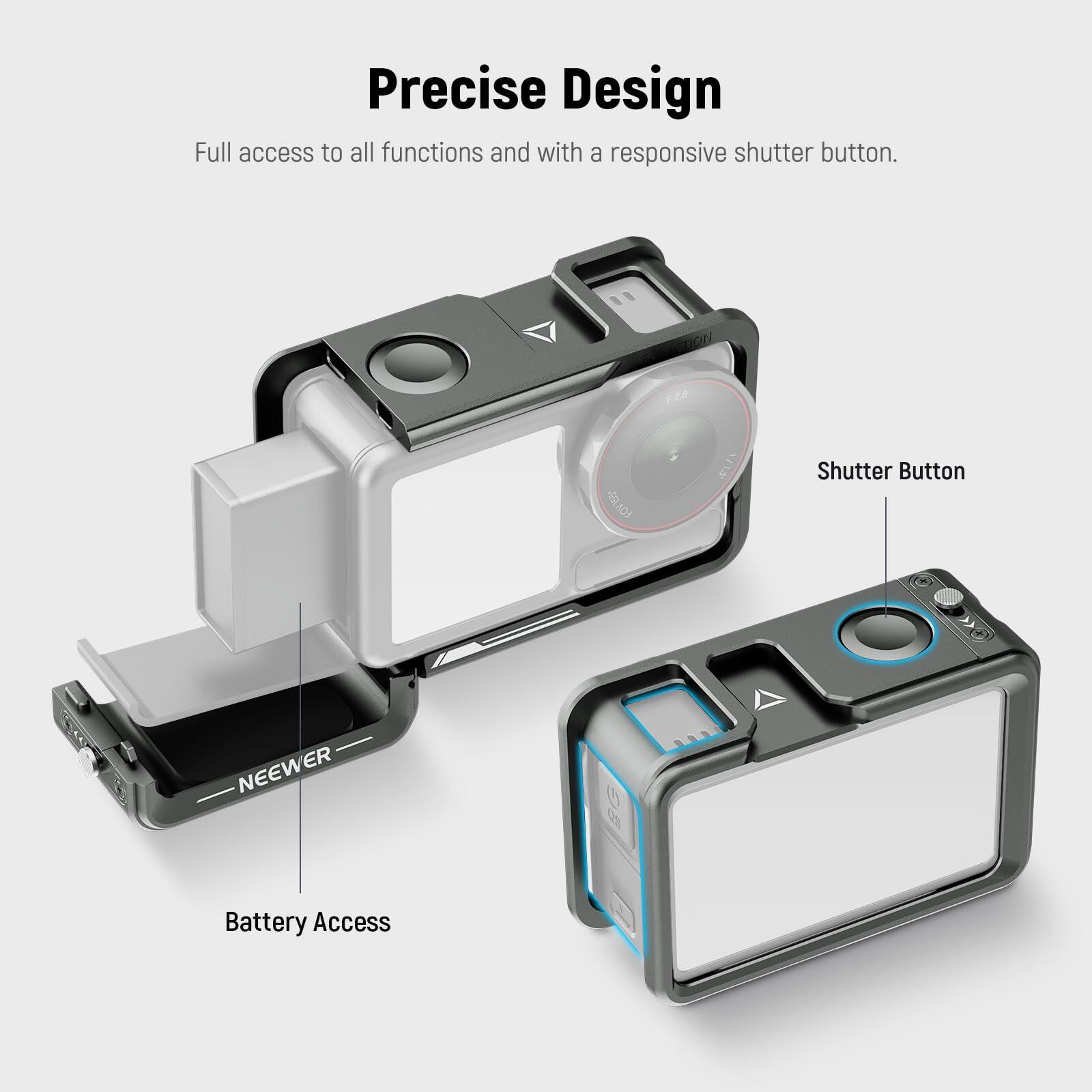 Precise Design  
Full access to all functions and with a responsive shutter button.  

Shutter Button  
Battery Access