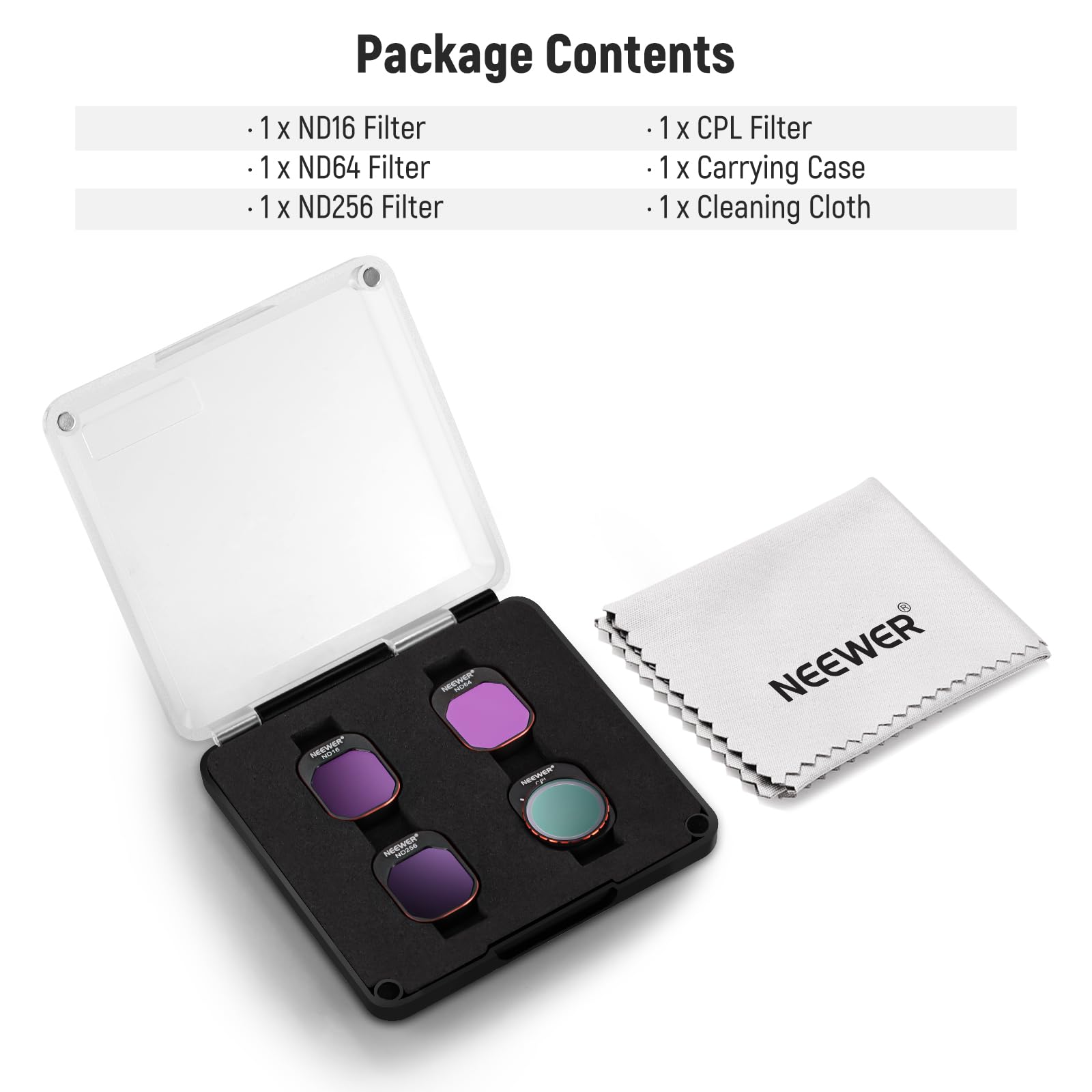 Package Contents

- 1 x ND16 Filter
- 1 x ND64 Filter
- 1 x ND256 Filter
- 1 x CPL Filter
- 1 x Carrying Case
- 1 x Cleaning Cloth