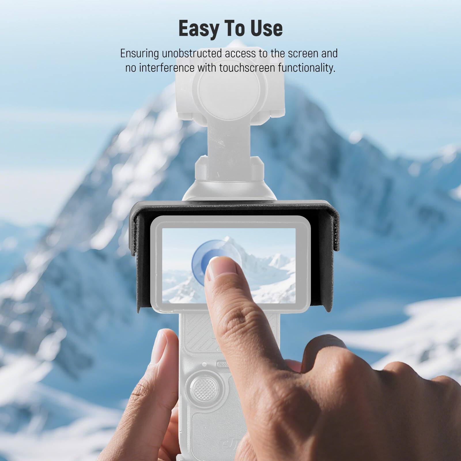 Easy To Use  
Ensuring unobstructed access to the screen and no interference with touchscreen functionality.