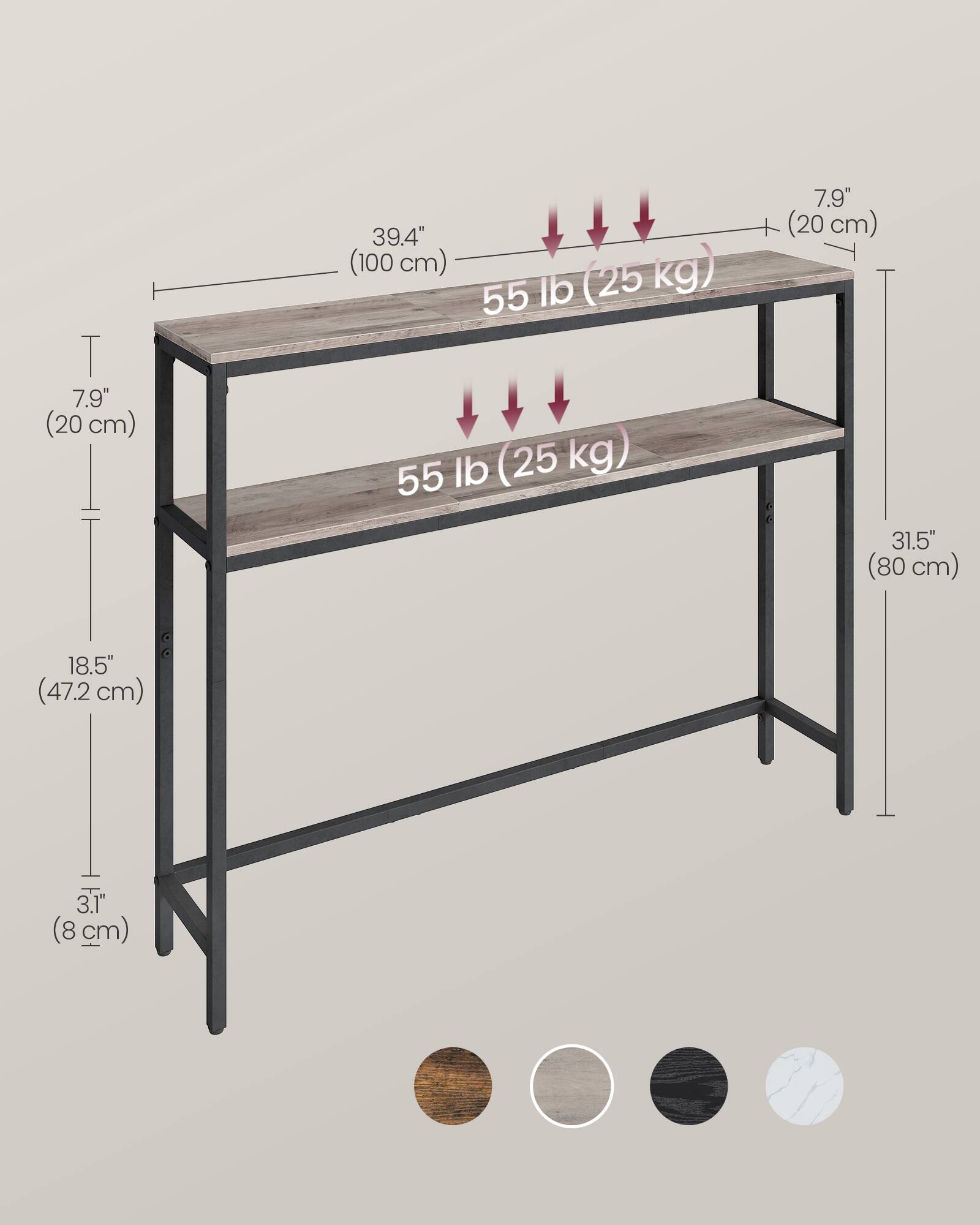 - Height: 7.9" (20 cm)
- Depth: 39.4" (100 cm)
- Width: 31.5" (80 cm)
- Shelf Height: 18.5" (47.2 cm)
- Leg Thickness: 3.1" (8 cm)
- Weight Capacity: 55 lb (25 kg)