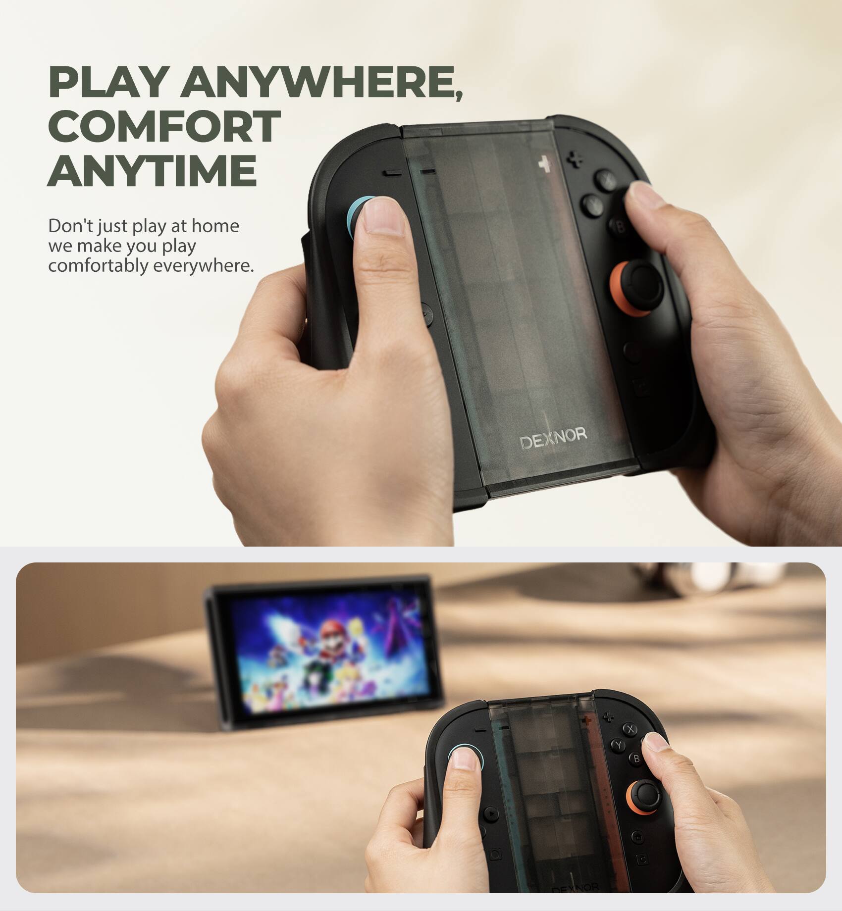 PLAY ANYWHERE, COMFORT ANYTIME

Don't just play at home, we make you play comfortably everywhere.

DEXNOR