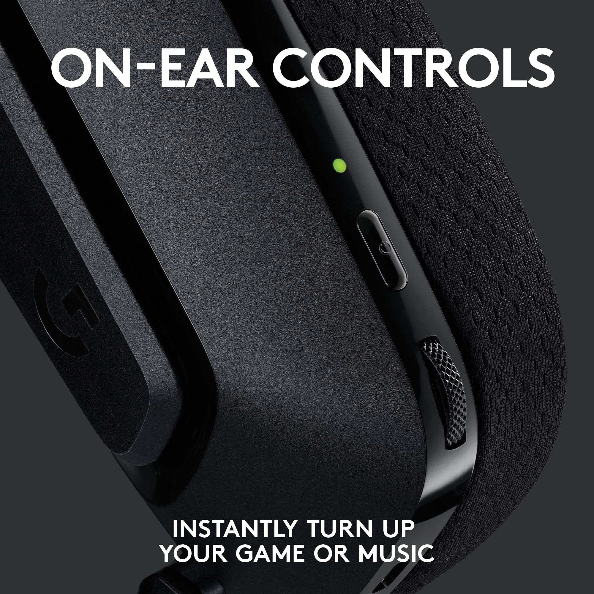 ON-EAR CONTROLS (INSTANTLY TURN UP YOUR GAME OR MUSIC)