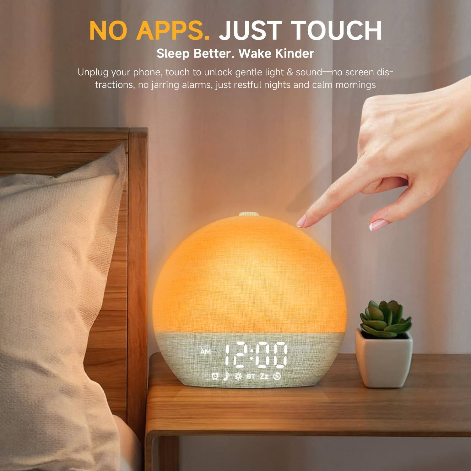 NO APPS. JUST TOUCH  
Sleep Better. Wake Kinder  

Unplug your phone, touch to unlock gentle light & sound—no screen distractions, no jarring alarms, just restful nights and calm mornings  

AM 12:00  
BT