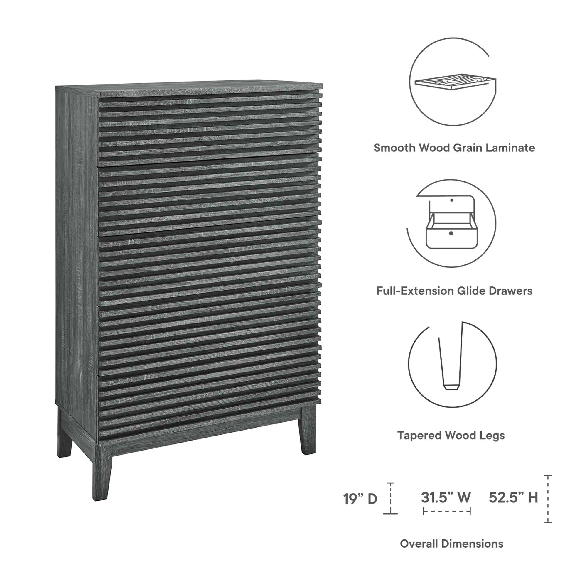 Smooth Wood Grain Laminate  
Full-Extension Glide Drawers  
Tapered Wood Legs  

Overall Dimensions:  
19" D x 31.5" W x 52.5" H
