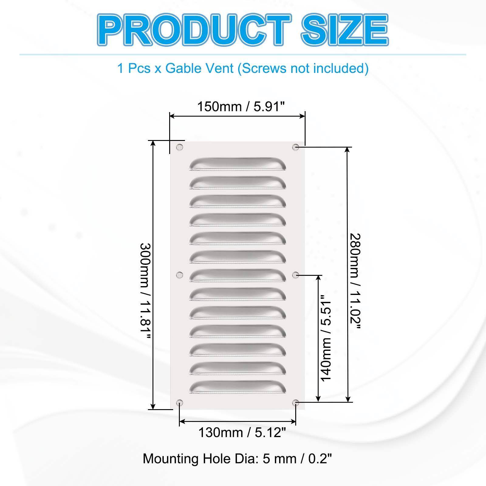 PRODUCT SIZE  
1 Pcs x Gable Vent (Screws not included)  

- Width: 150mm / 5.91"  
- Height: 300mm / 11.81"  
- Depth: 140mm / 5.51"  
- Mounting Hole Dia: 5 mm / 0.2"  

Mounting Hole Dia: 5 mm / 0.2"