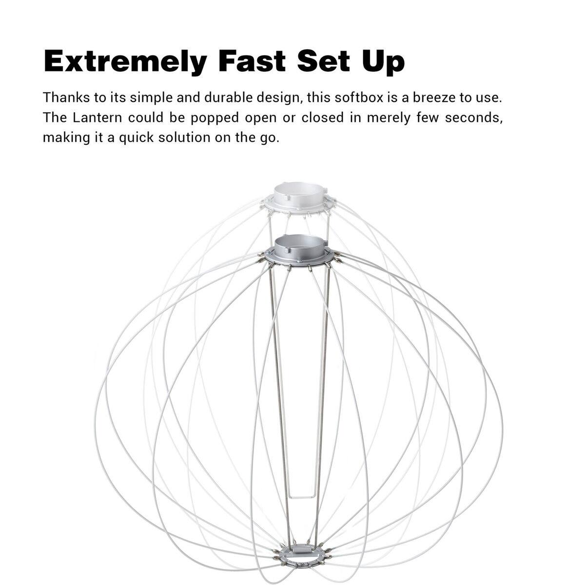 Extremely Fast Set Up

Thanks to its simple and durable design, this softbox is a breeze to use. The Lantern could be popped open or closed in merely few seconds, making it a quick solution on the go.