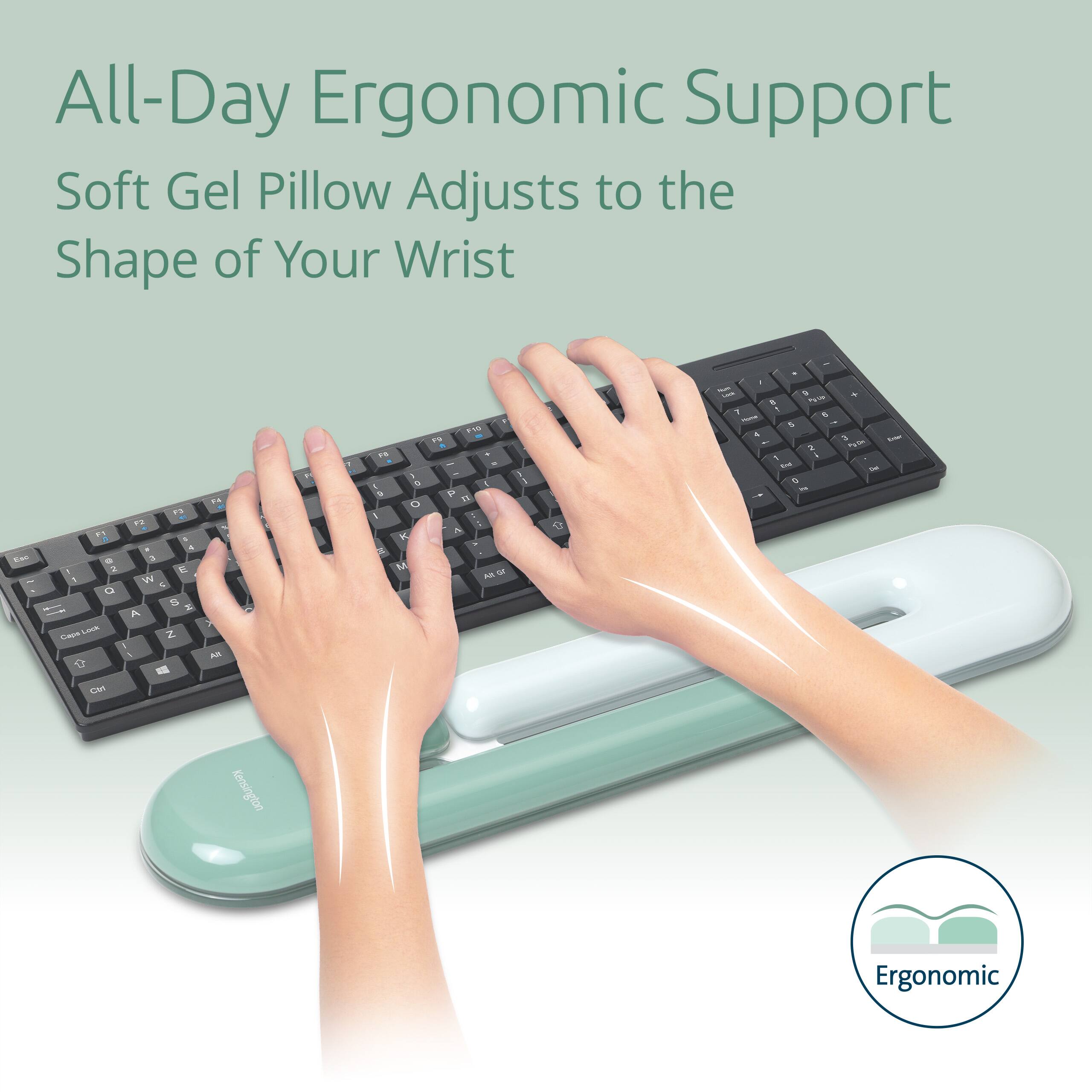 All-Day Ergonomic Support  
Soft Gel Pillow Adjusts to the Shape of Your Wrist
