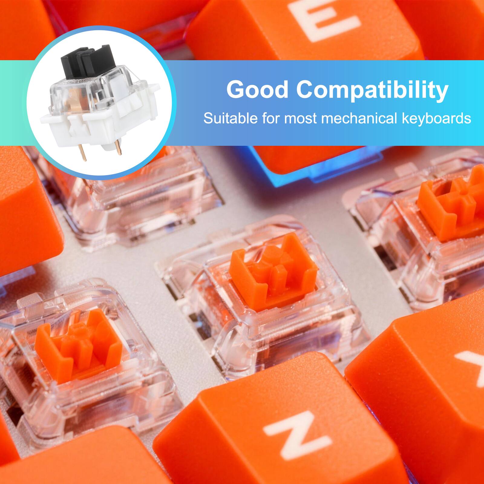 Good Compatibility  
Suitable for most mechanical keyboards
