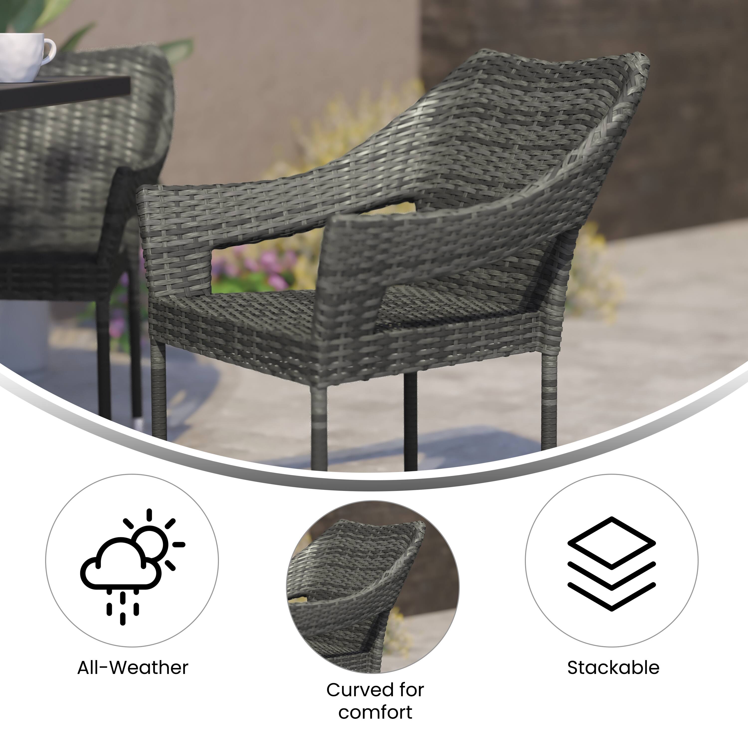 All-Weather  
Curved for comfort  
Stackable