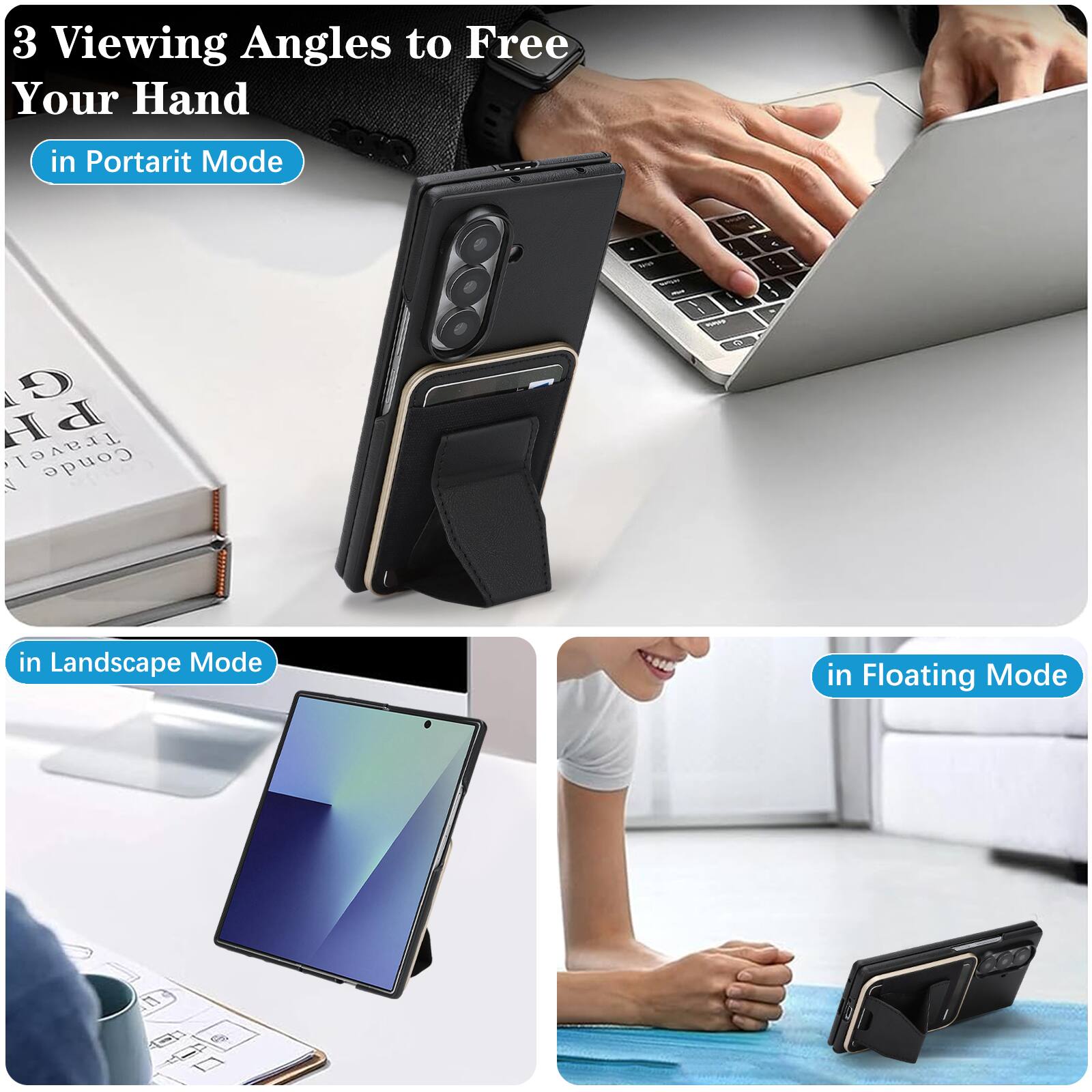 3 Viewing Angles to Free Your Hand

- in Portrait Mode
- in Landscape Mode
- in Floating Mode