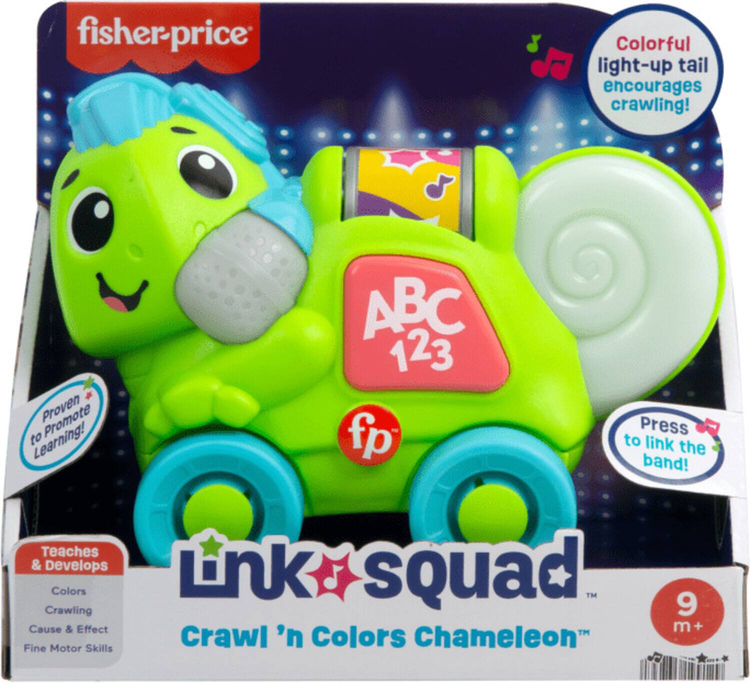 fisher-price

Colorful light-up tail encourages crawling!

Proven to Learning!

ABC 123 fp

Press to link the band!

Teaches & Develops Colors Crawling Cause & Effect Fine Motor Skills

LUNK SQUad TM TM Crawl 'n Colors Chameleon

9 m+