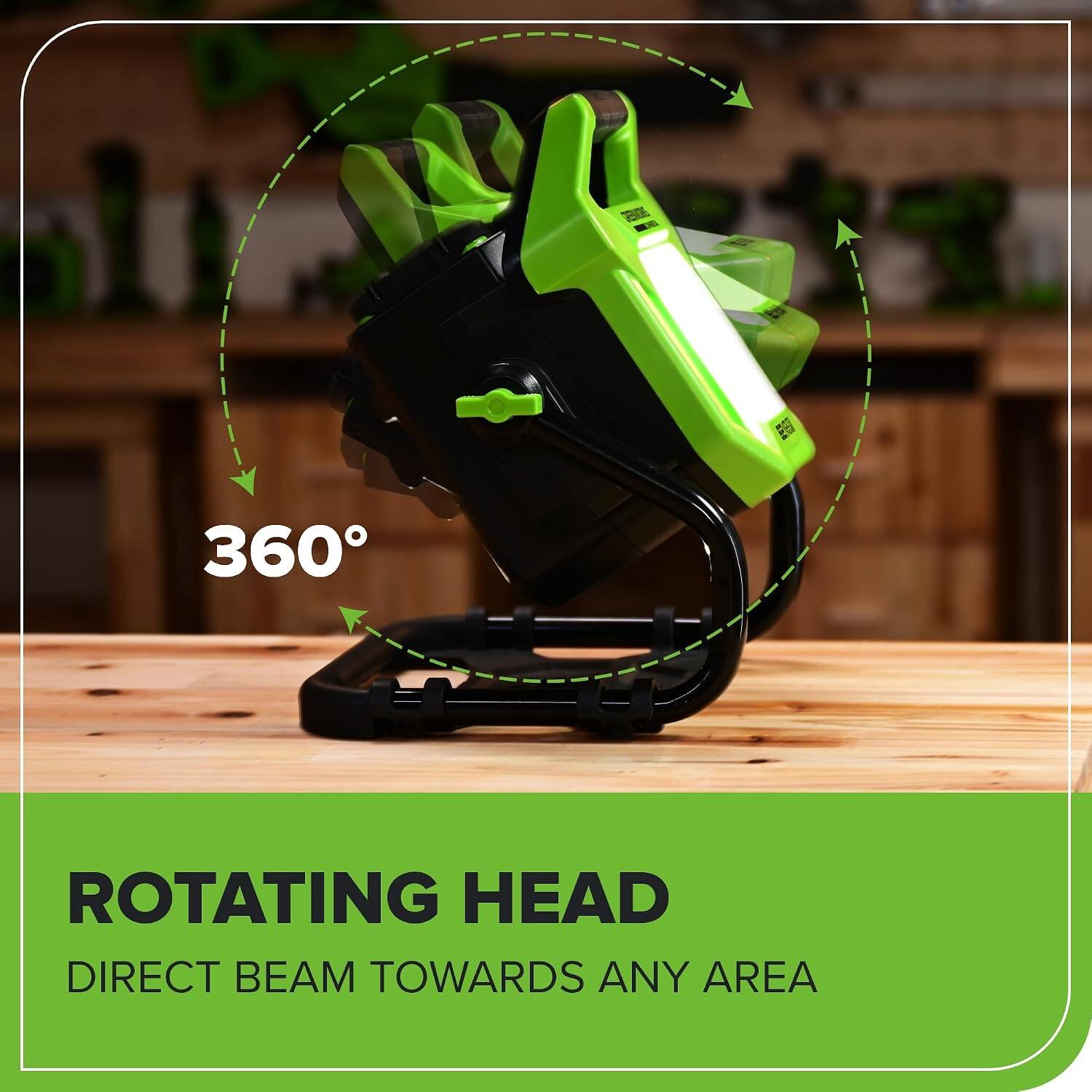 360° ROTATING HEAD  
DIRECT BEAM TOWARDS ANY AREA