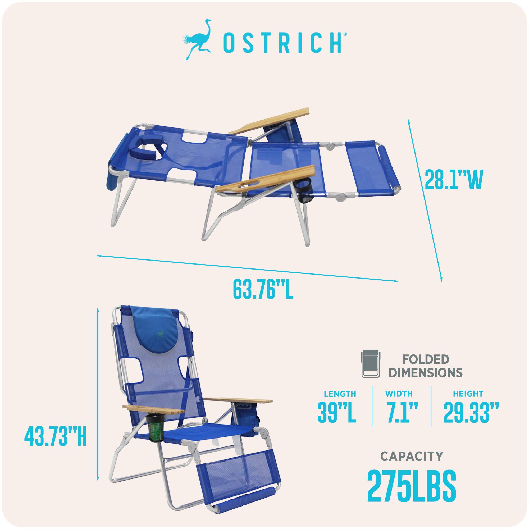 OSTRICH  
28.1"W 63.76"L  
FOLDED DIMENSIONS  
43.73"H  
LENGTH: 39"L  
WIDTH: 7.1"  
HEIGHT: 29.33"  
CAPACITY: 275LBS