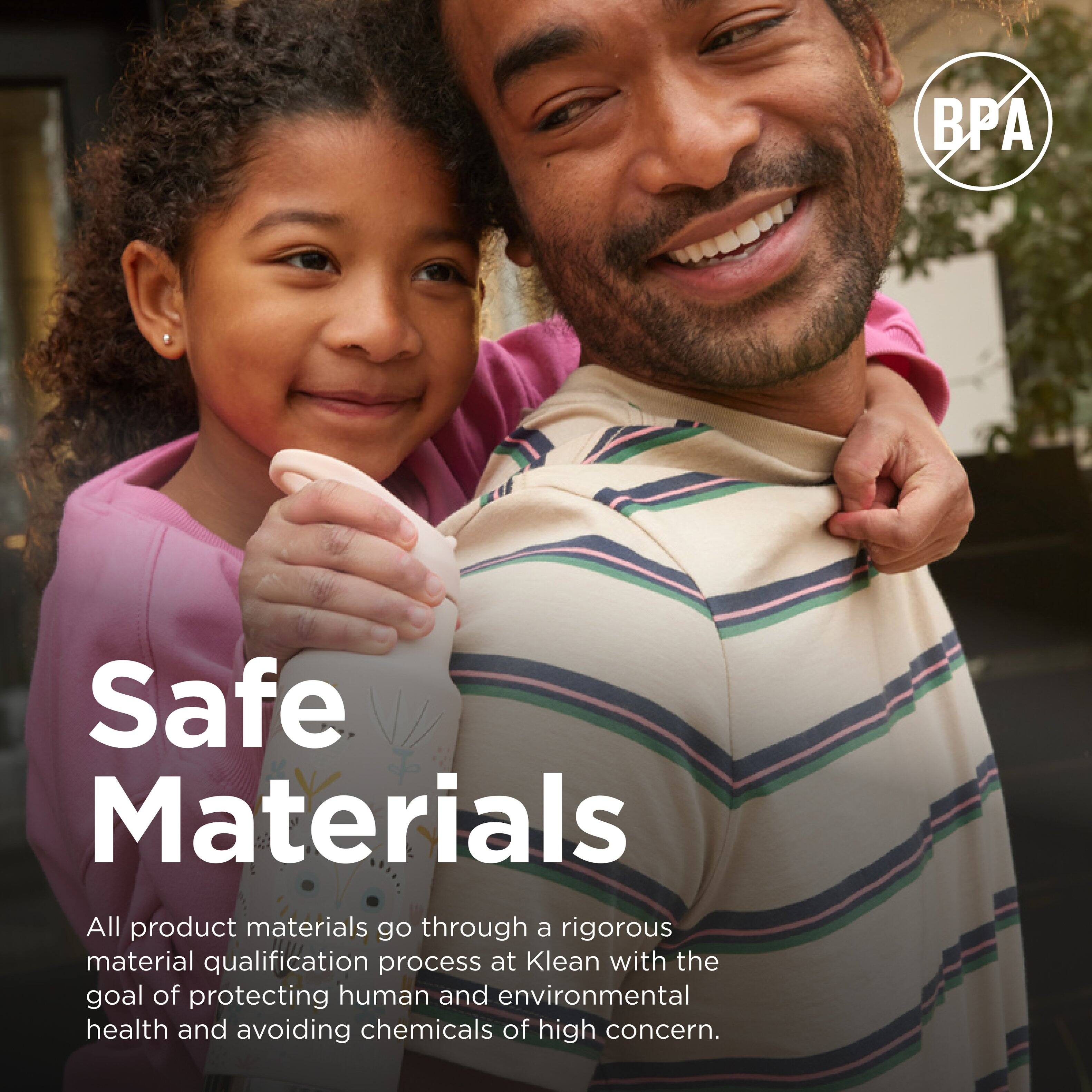 Safe Materials

All product materials go through a rigorous material qualification process at Klean with the goal of protecting human and environmental health and avoiding chemicals of high concern.