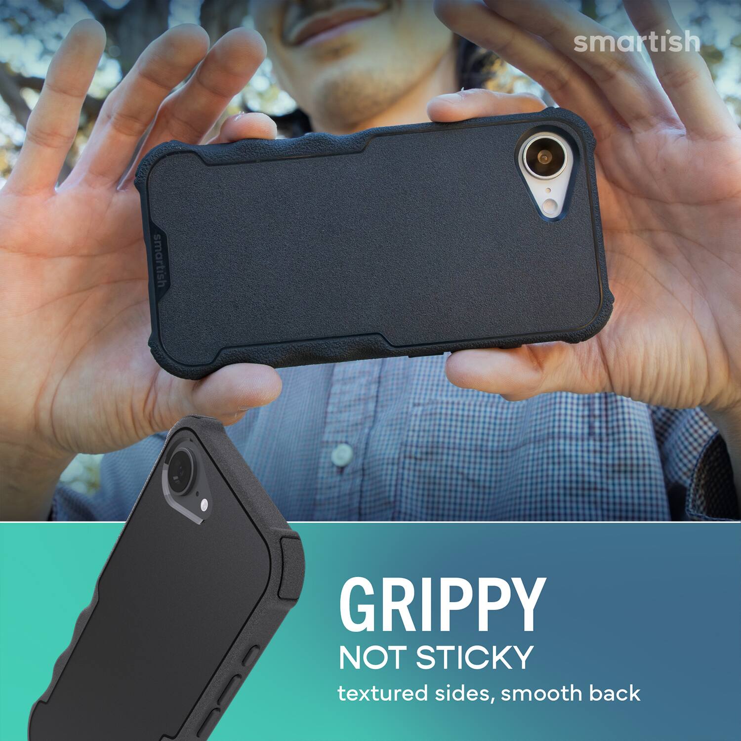 smartish  
GRIPPY NOT STICKY  
textured sides, smooth back