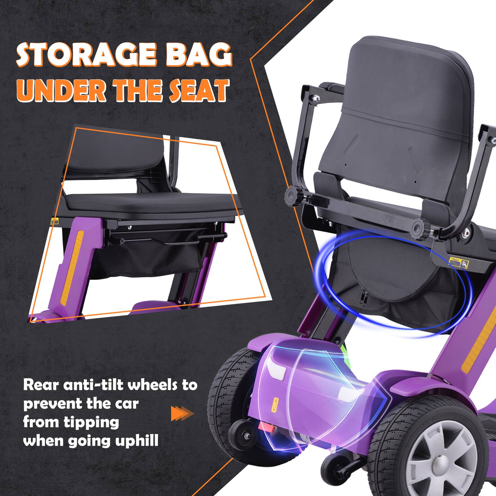 STORAGE BAG UNDER THE SEAT

Rear anti-tilt wheels to prevent the car from tipping when going uphill