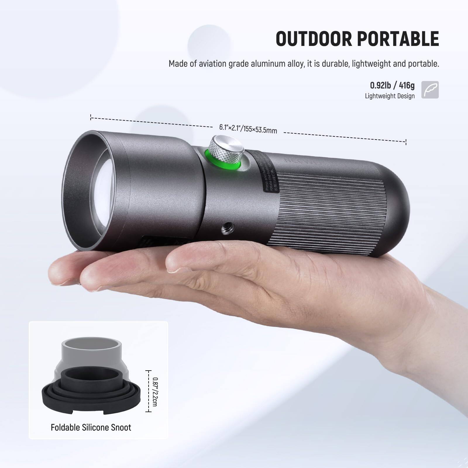 OUTDOOR PORTABLE

Made of aviation grade aluminum alloy, it is durable, lightweight and portable.

0.92lb / 416g Lightweight Design

6.1x2.1/155x53.5mm

Foldable Silicone Snoot 0.87/2.2cm
