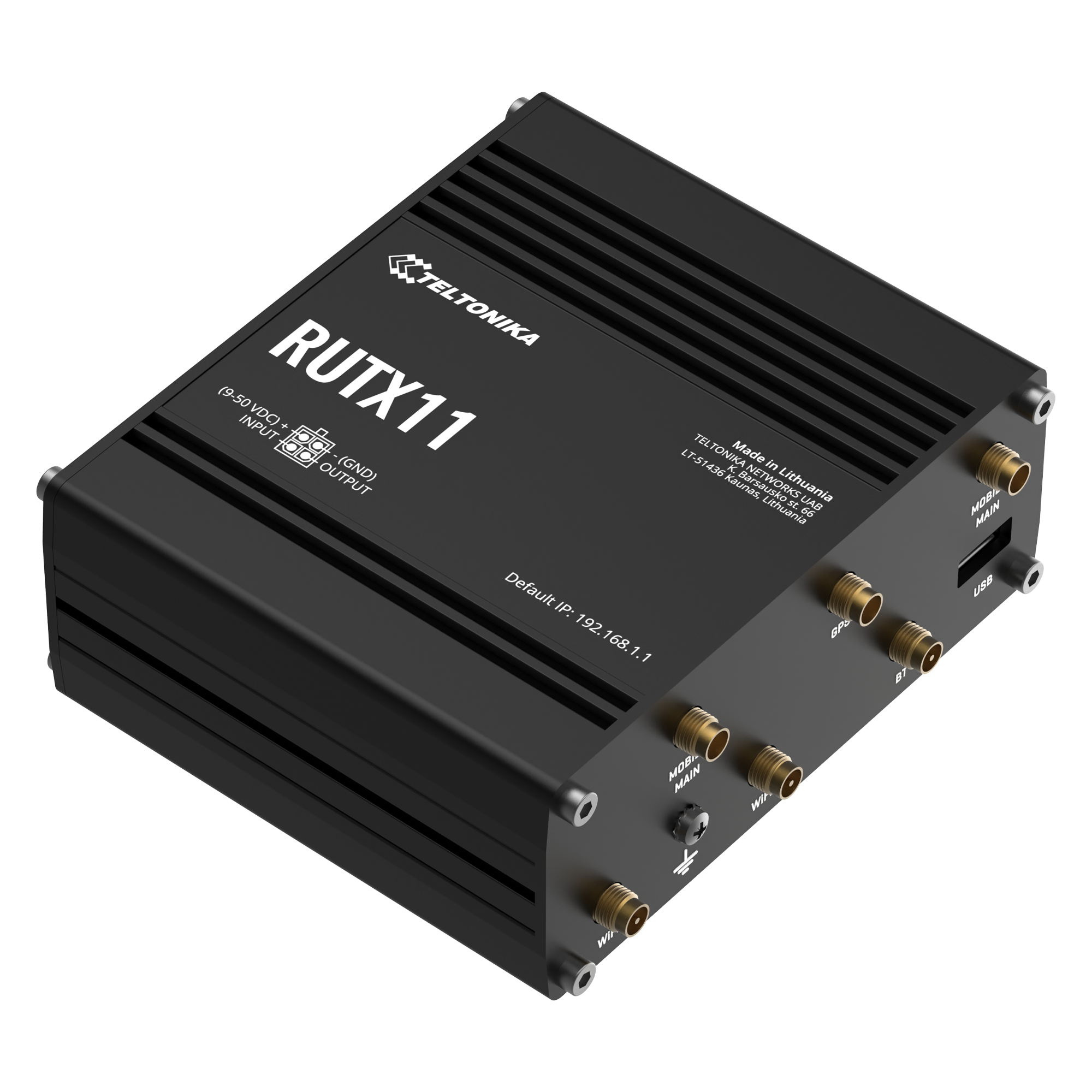 TEL TELTONIKA (9-50VDC INPUT) RUTX11  
OUTPUT (GND)  
TEL LT-51436  
TELTONIKA  
Made in Lithuania  
Default IP: 192.168.1.1  
USE MAIN A