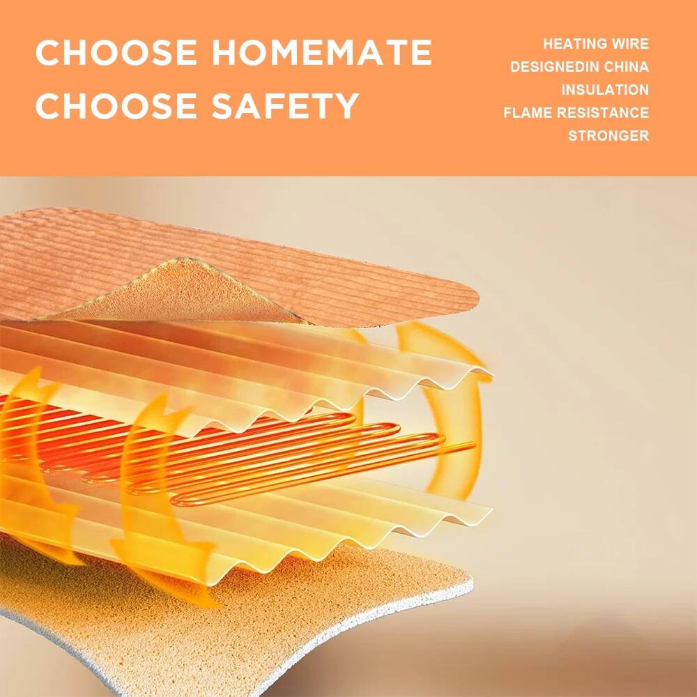 CHOOSE HOMEMATE  
CHOOSE SAFETY  

HEATING WIRE  
DESIGNED IN CHINA  
INSULATION  
FLAME RESISTANCE  
STRONGER