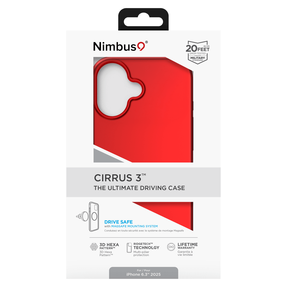 Nimbus9  
(6190 20FEET DROP-TESTED - MILITARY STANDARD  
CIRRUS 3" THE ULTIMATE DRIVING CASE  
DRIVE SAFE with MAGSAFE MOUNTING SYSTEM  
Conduisez en toute sécurité avec le système de montage MagSafe  
3D HEXA PATTERN™  
RIDGETECH LIFETIME TECHNOLOGY WARRANTY  
Multi-pilier Garantie à vie limitée  
For / Pour iPhone 6.3" 2025