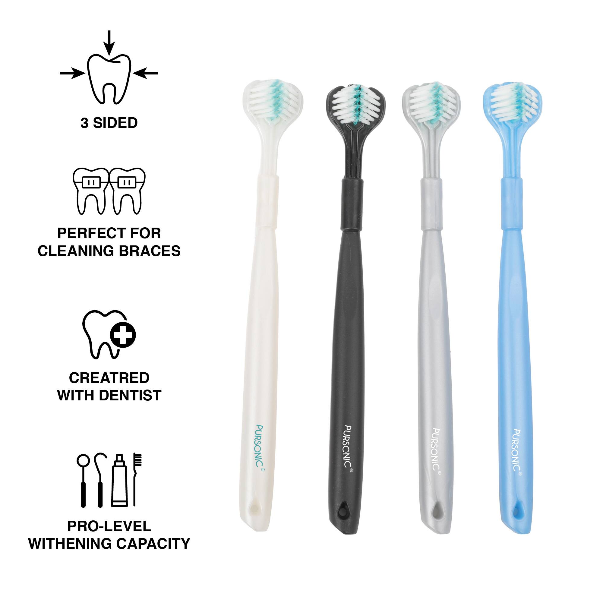 3 SIDED  
PERFECT FOR CLEANING BRACES  
CREATED WITH DENTIST  
PRO-LEVEL WHITENING CAPACITY
