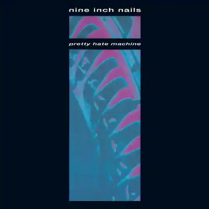 nine inch nails
pretty hate machine