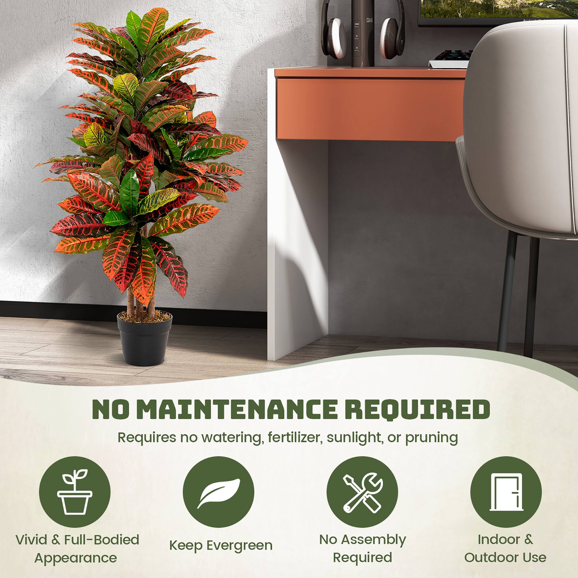 NO MAINTENANCE REQUIRED  
Requires no watering, fertilizer, sunlight, or pruning  

Vivid & Full-Bodied Appearance  
Keep Evergreen  
No Assembly Required  
Indoor & Outdoor Use