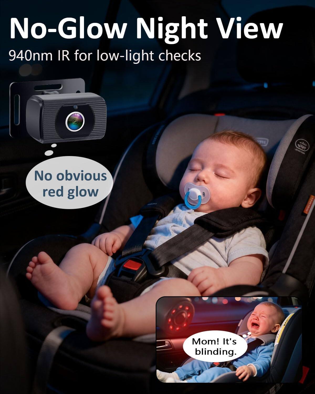 No-Glow Night View  
940nm IR for low-light checks  

No obvious red glow  

Mom! It's blinding.