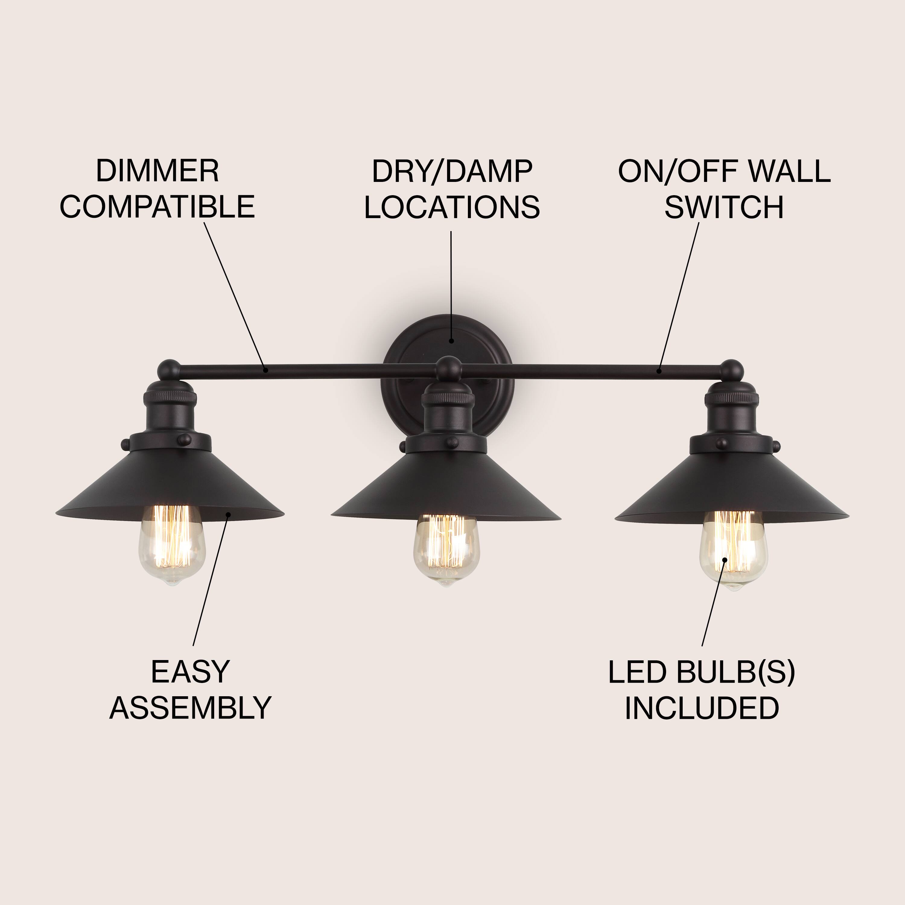 DIMMER COMPATIBLE  
DRY/DAMP LOCATIONS  
ON/OFF WALL SWITCH  
EASY ASSEMBLY  
LED BULB(S) INCLUDED