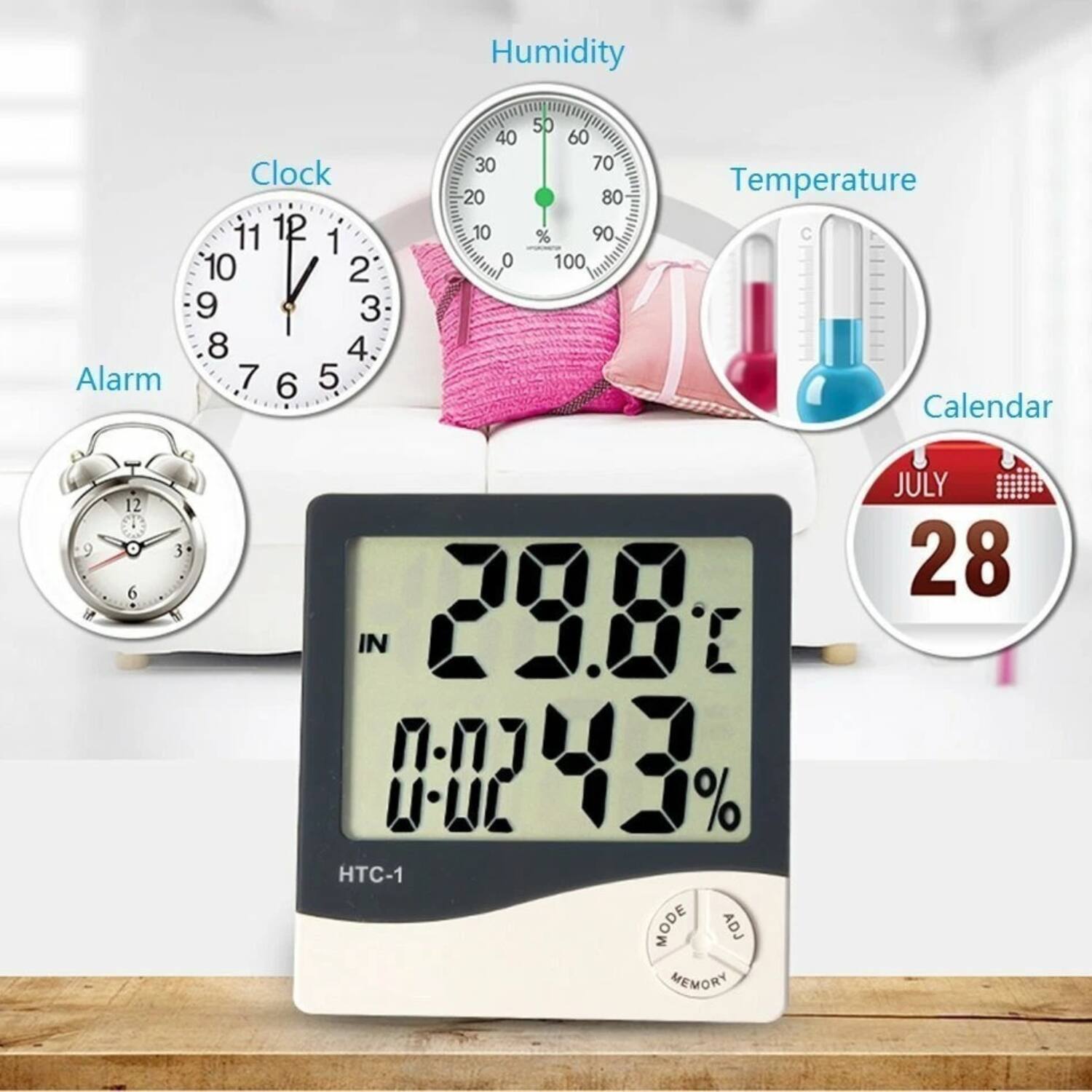 Humidity Alarm Clock

Clock
12 1 2 3 4 5 6 7 8 9 10 11

Alarm
12 1 2 3 4 5 6 7 8 9 10 11

Humidity
0 10 20 30 40 50 60 70 80 90 100 %

Temperature
0 10 20 30 40 50 60 70 80 90 100

Calendar
JULY 28

HTC-1

MODE ADJ MEMORY