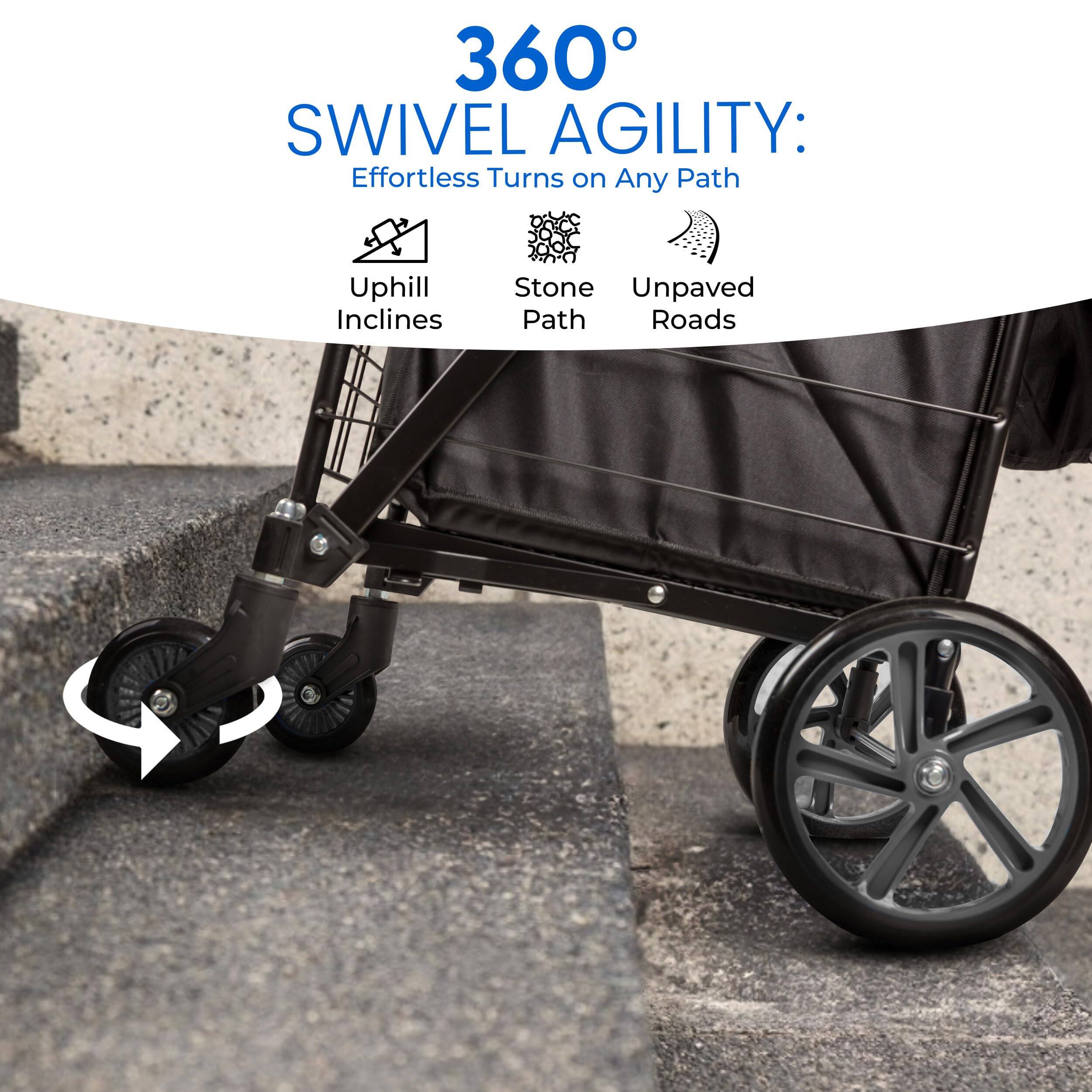 360° SWIVEL AGILITY:  
Effortless Turns on Any Path  
- Uphill Inclines  
- Stone Path  
- Unpaved Roads