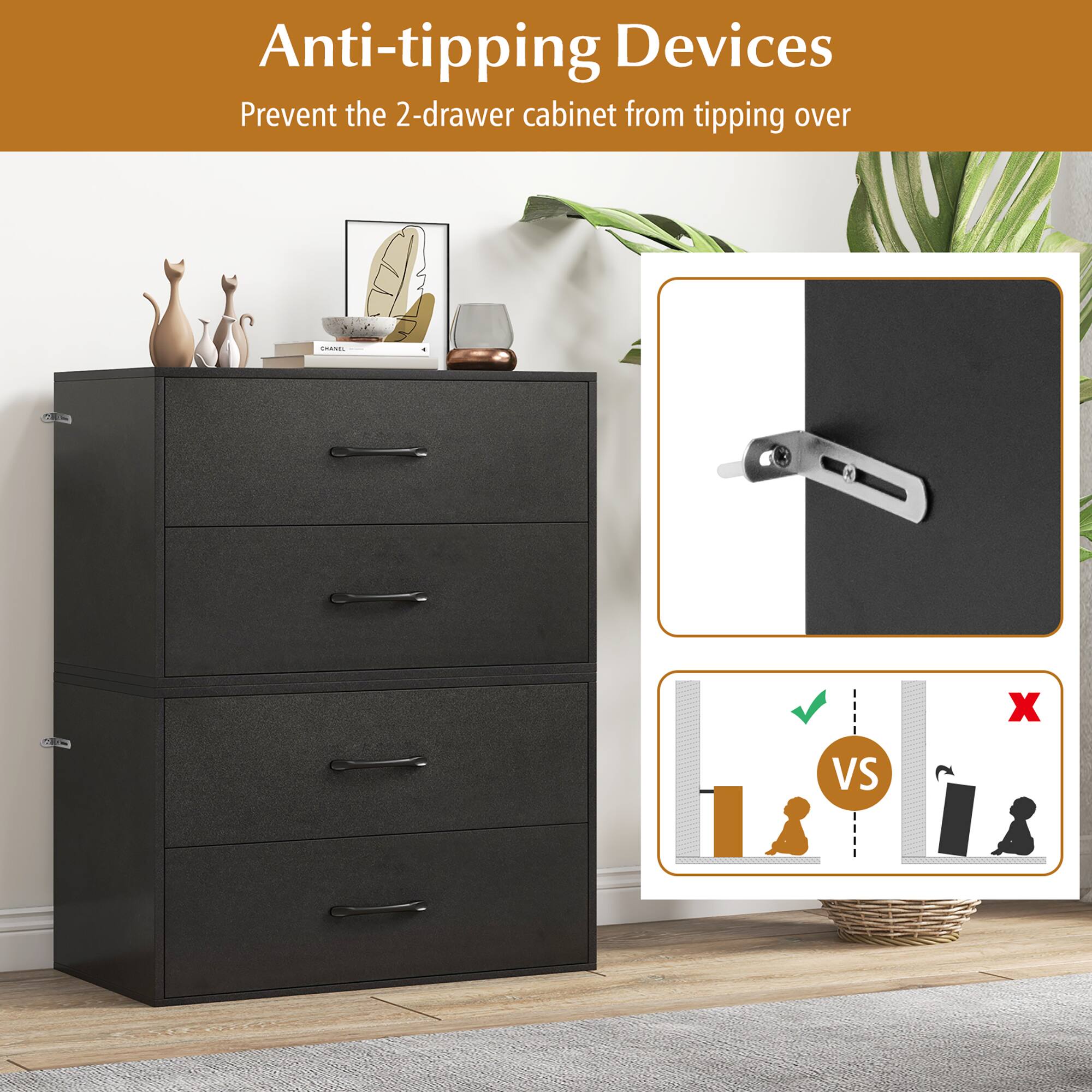 Anti-tipping Devices  
Prevent the 2-drawer cabinet from tipping over