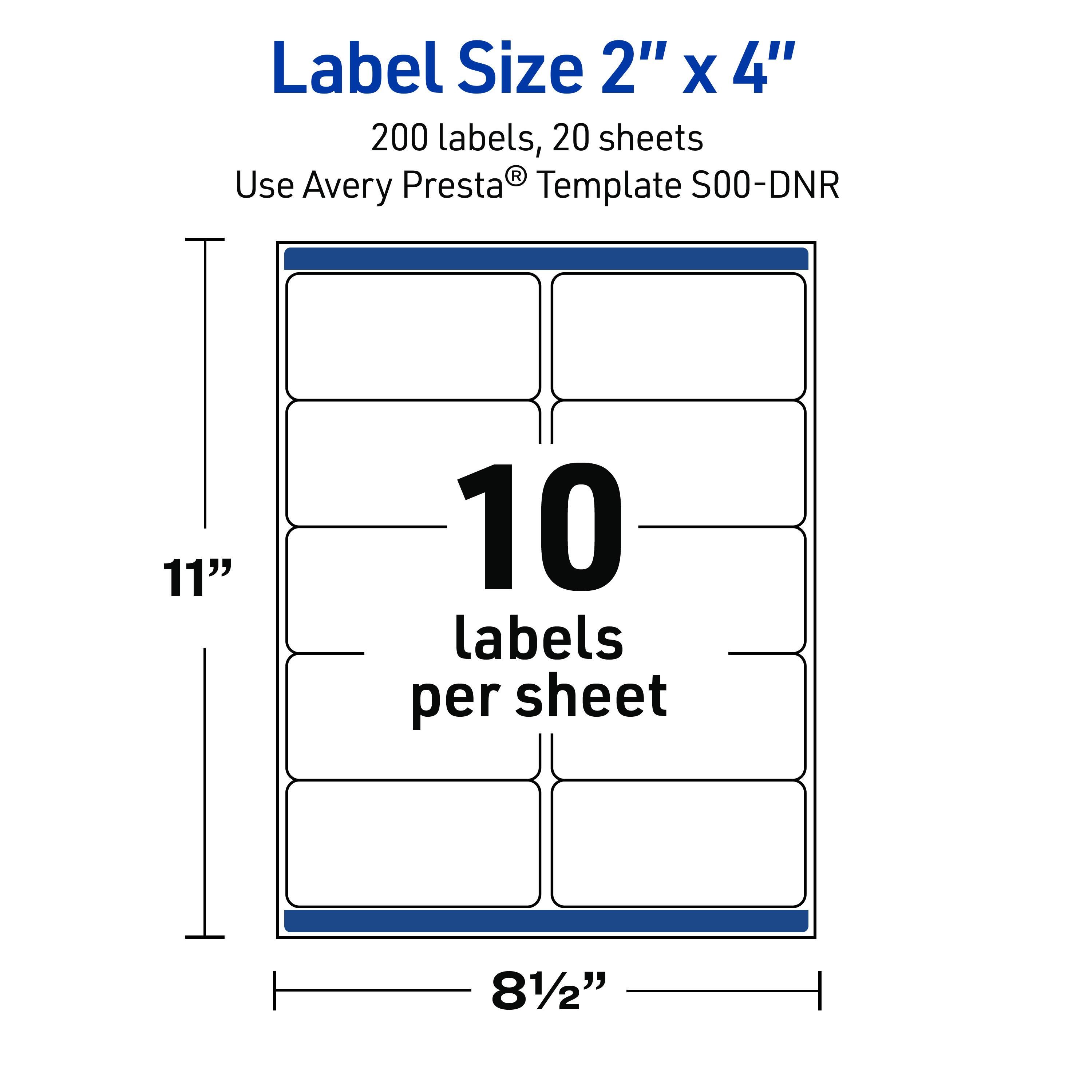 Label Size 2" X 4"  
200 labels, 20 sheets  
Use Avery Presta® Template S00-DNR  
10 labels per sheet  
11"  
8½"