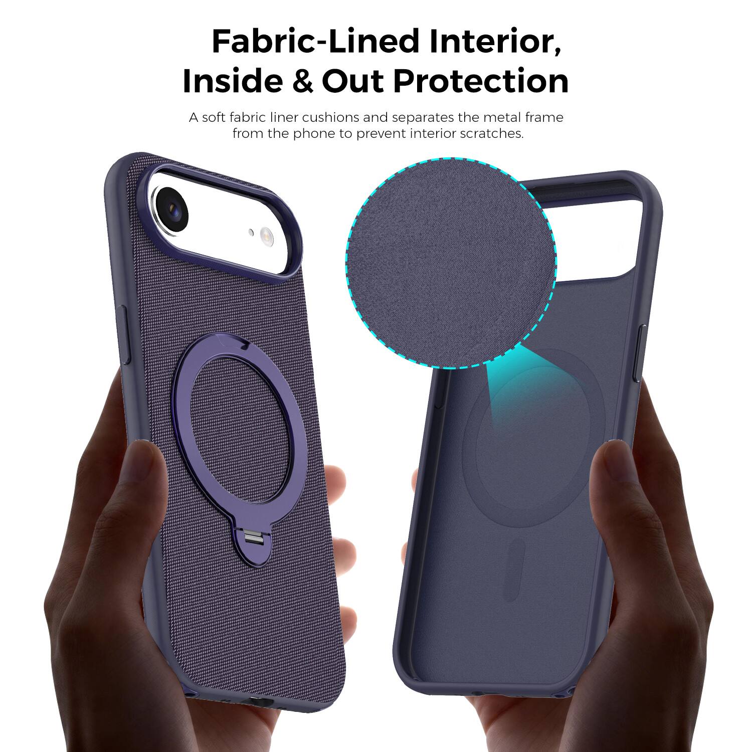 Fabric-Lined Interior, Inside & Out Protection  
A soft fabric liner cushions and separates the metal frame from the phone to prevent interior scratches.