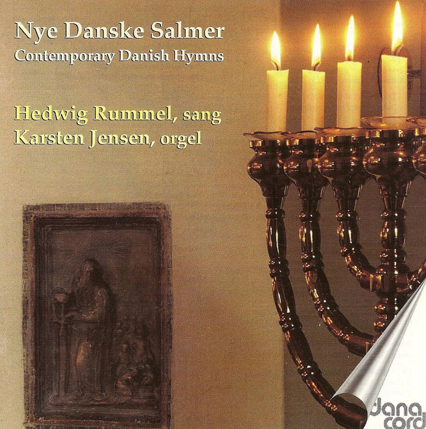 Nye Danske Salmer  
Contemporary Danish Hymns  

Hedwig Rummel, sang  
Karsten Jensen, orgel  

Jana cord