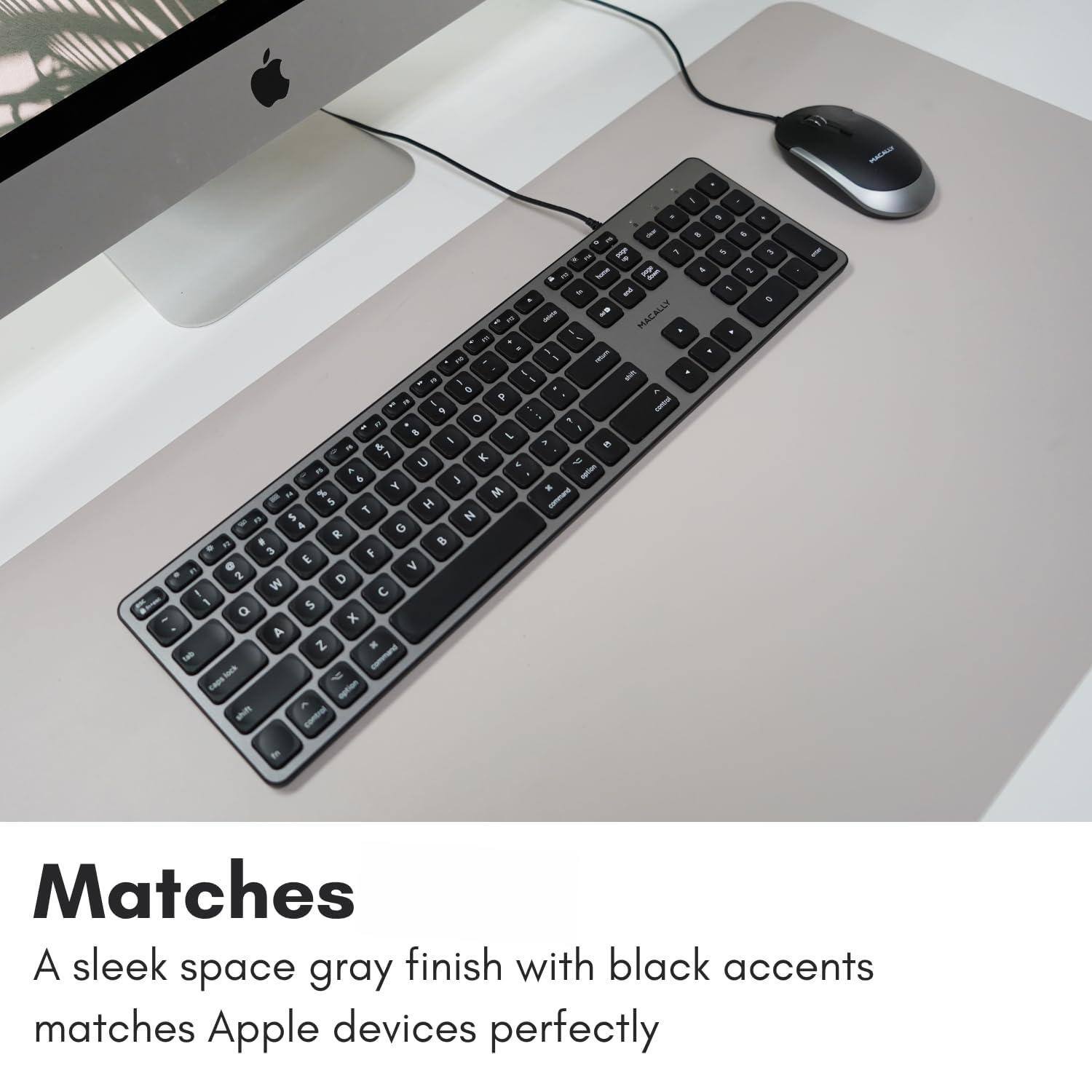 Matches  
A sleek space gray finish with black accents matches Apple devices perfectly