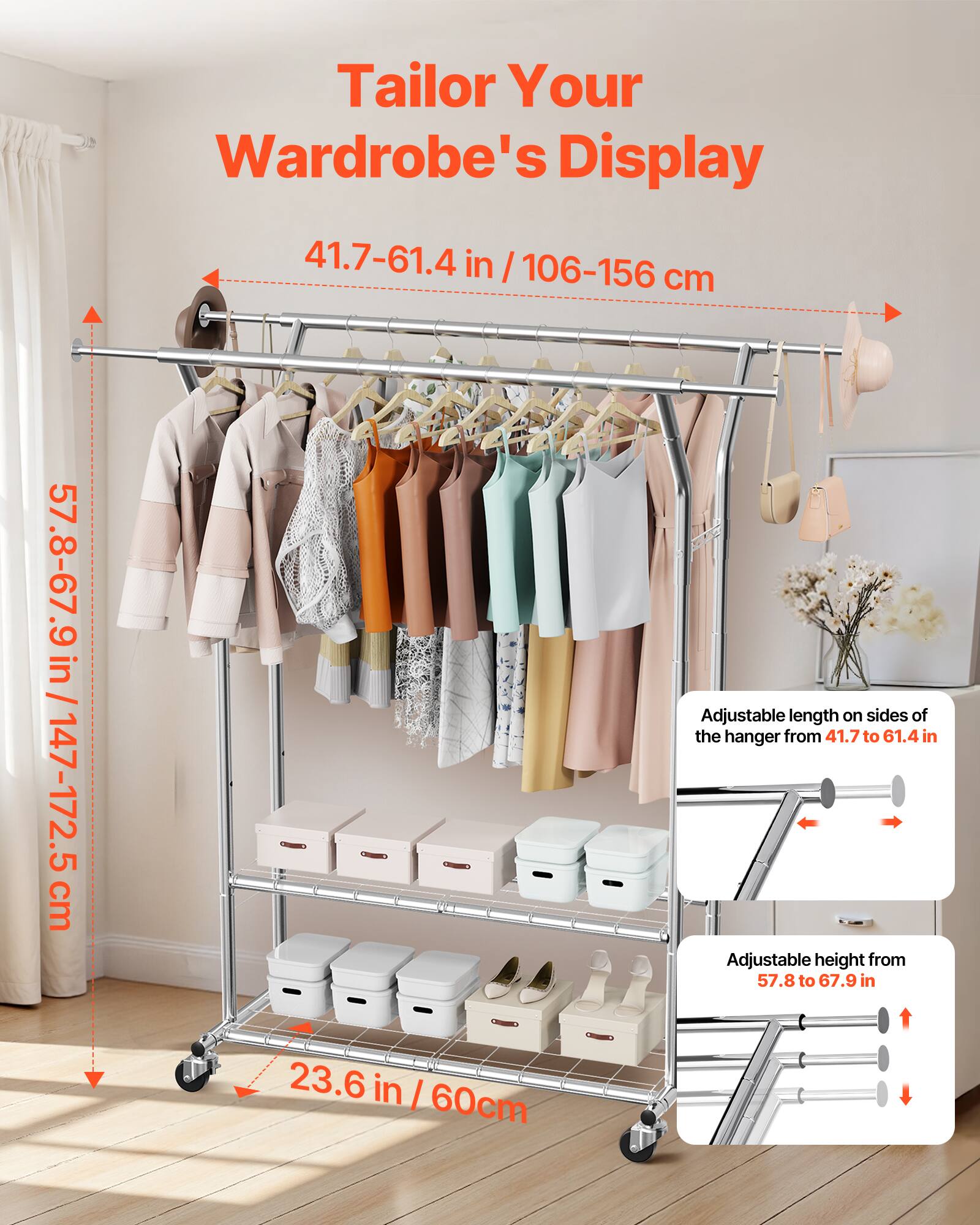 Tailor Your Wardrobe's Display

41.7-61.4 in / 106-156 cm

57.8-67.9 in / 147-172.5 cm

Adjustable length on sides of the hanger from 41.7 to 61.4 in

Adjustable height from 57.8 to 67.9 in

23.6 in / 60 cm
