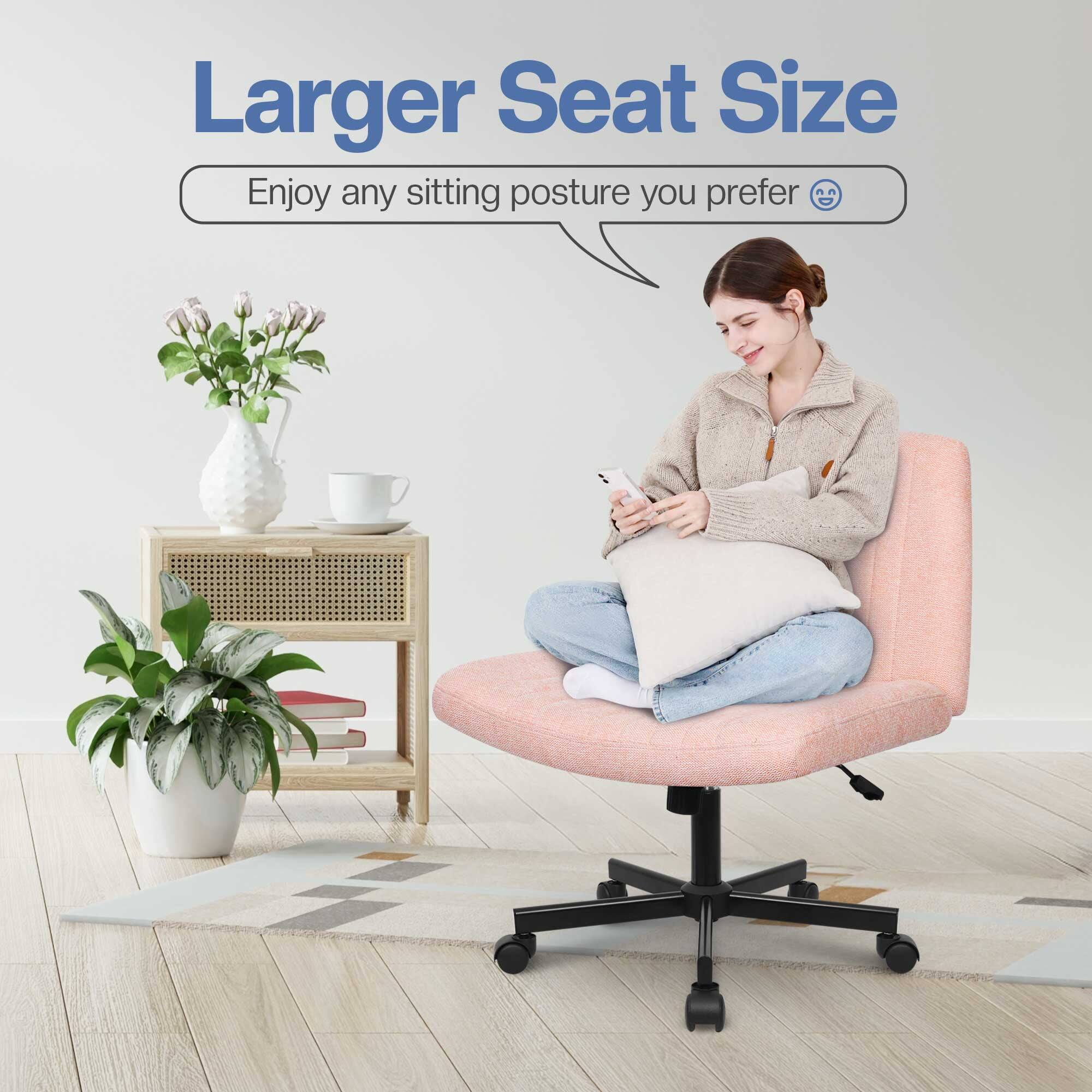 Larger Seat Size  
Enjoy any sitting posture you prefer 😊