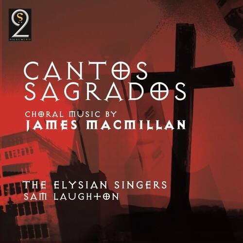 Elysian Singers of London - Cantos Sagrados: Choral Music  - COMPACT DISCS