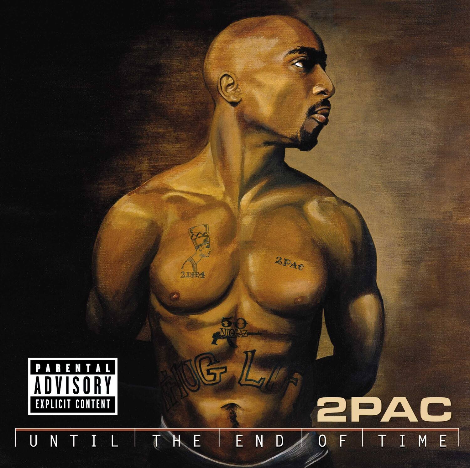 2PAC  
UNTIL THE END OF TIME  

PARENTAL ADVISORY  
EXPLICIT CONTENT