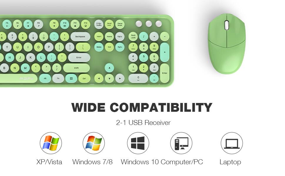 - F5 F6 F7 F8 P P9 F10 5C F11 F12 PrSor SusRc Sereli Leck Pauce Broa . 6 & 7 8 I 9 I O - - . Backspace TNT Home Pgup Nium Lock / I Y U I o P { I I ] I I Delote End PgDn 7 - 8 A 9 Pgt + H J - K L : : - Enter 4 4 5 - 6 >  N M < > ? I Shift A 1 -e 2 Y 3 Pgle Enter MOFii AR Fn Cer Y A O u de WIDE COMPATIBILITY 2-1 USB Receiver XP/Vista Windows 7/8 Windows 10 Computer/PC Laptop